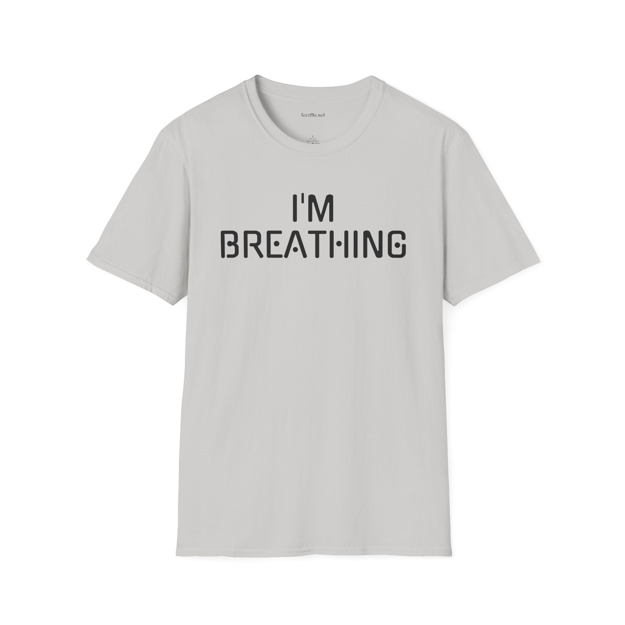 I'm Breathing Unisex Softstyle T-Shirt 100% Cotton Graphic