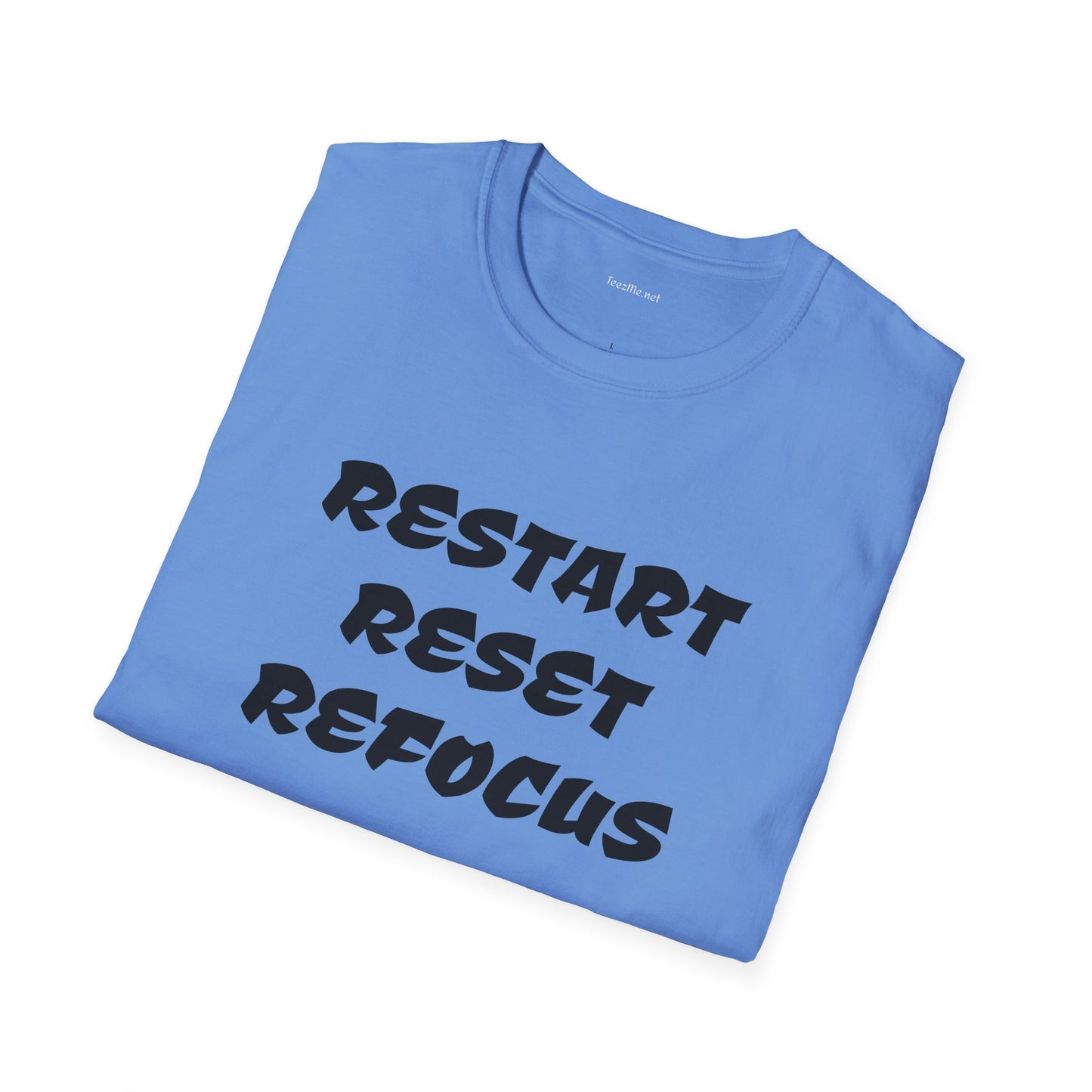 RESTART RESET REFOCUS - Unisex Softstyle T-Shirt 100% Cotton Graphic