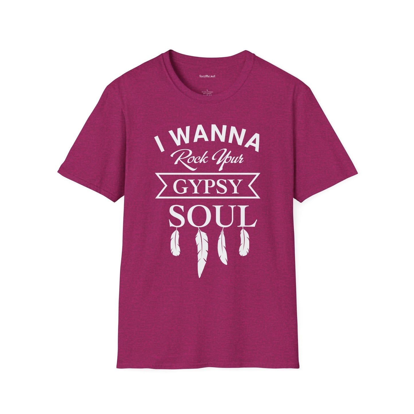 I Wanna Rock your Gypsy Soul Unisex Softstyle T-Shirt 100% Cotton Graphic