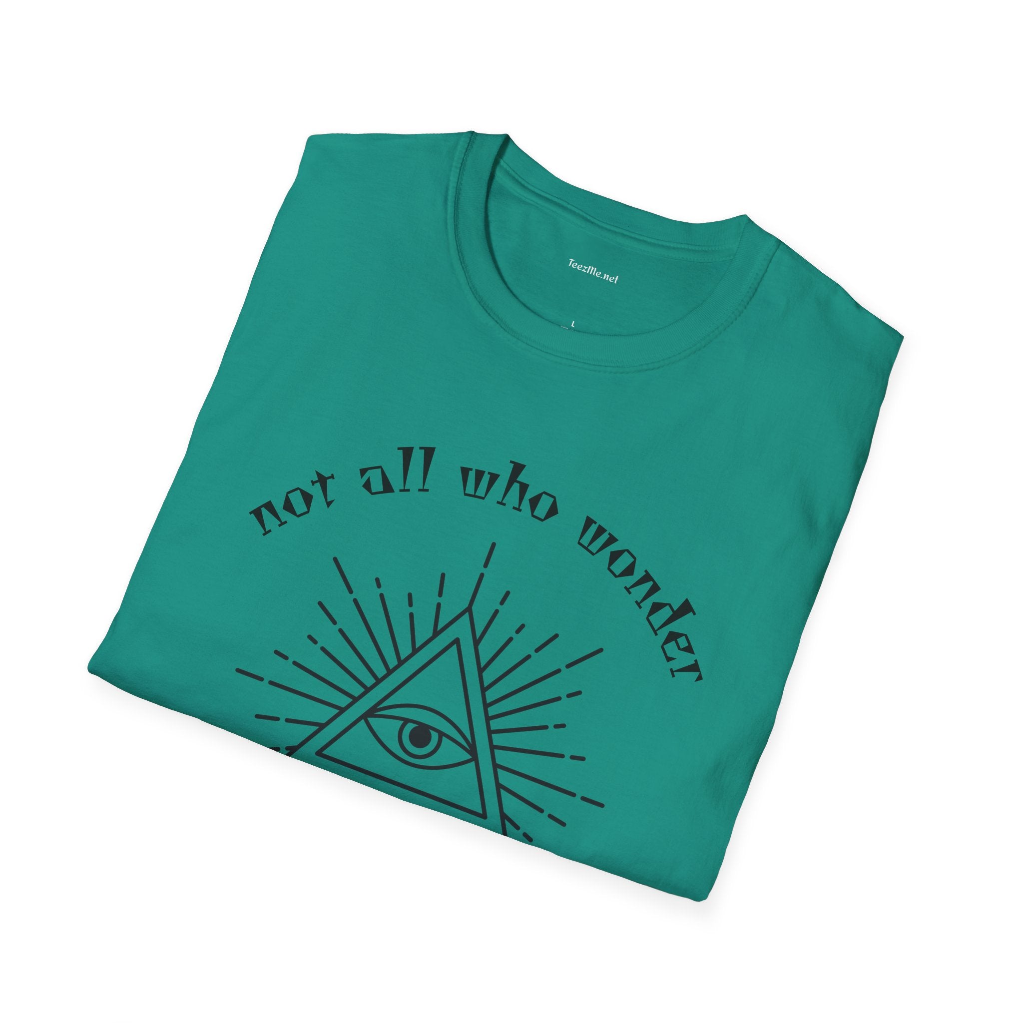 Not all who wonder are lost - Unisex Softstyle T-Shirt 100% Cotton Graphic