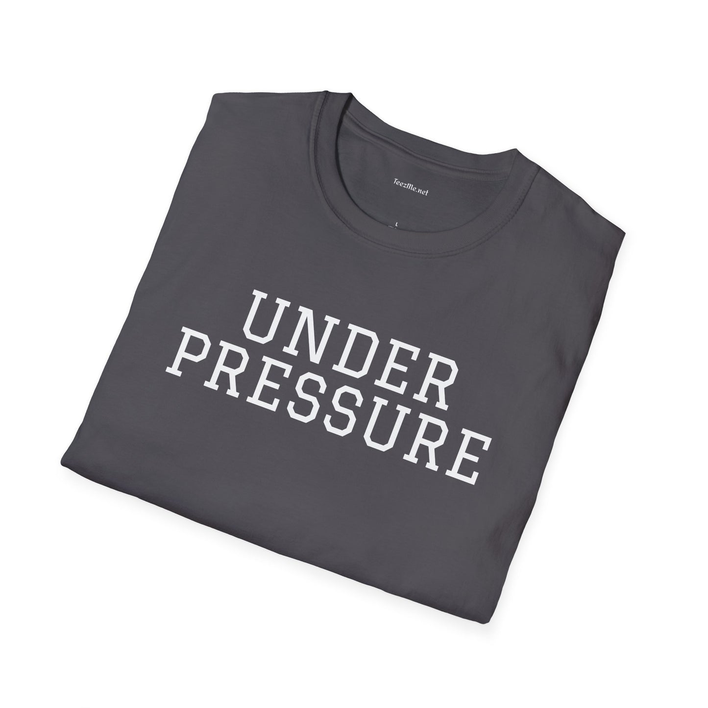 Under Pressure - Unisex Softstyle T-Shirt 100% Cotton Graphic