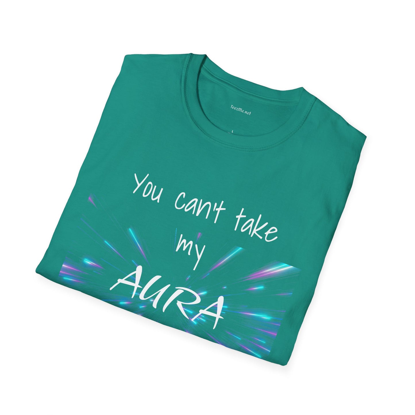 You can't take my AURA - Unisex Softstyle T-Shirt 100% Cotton Graphic