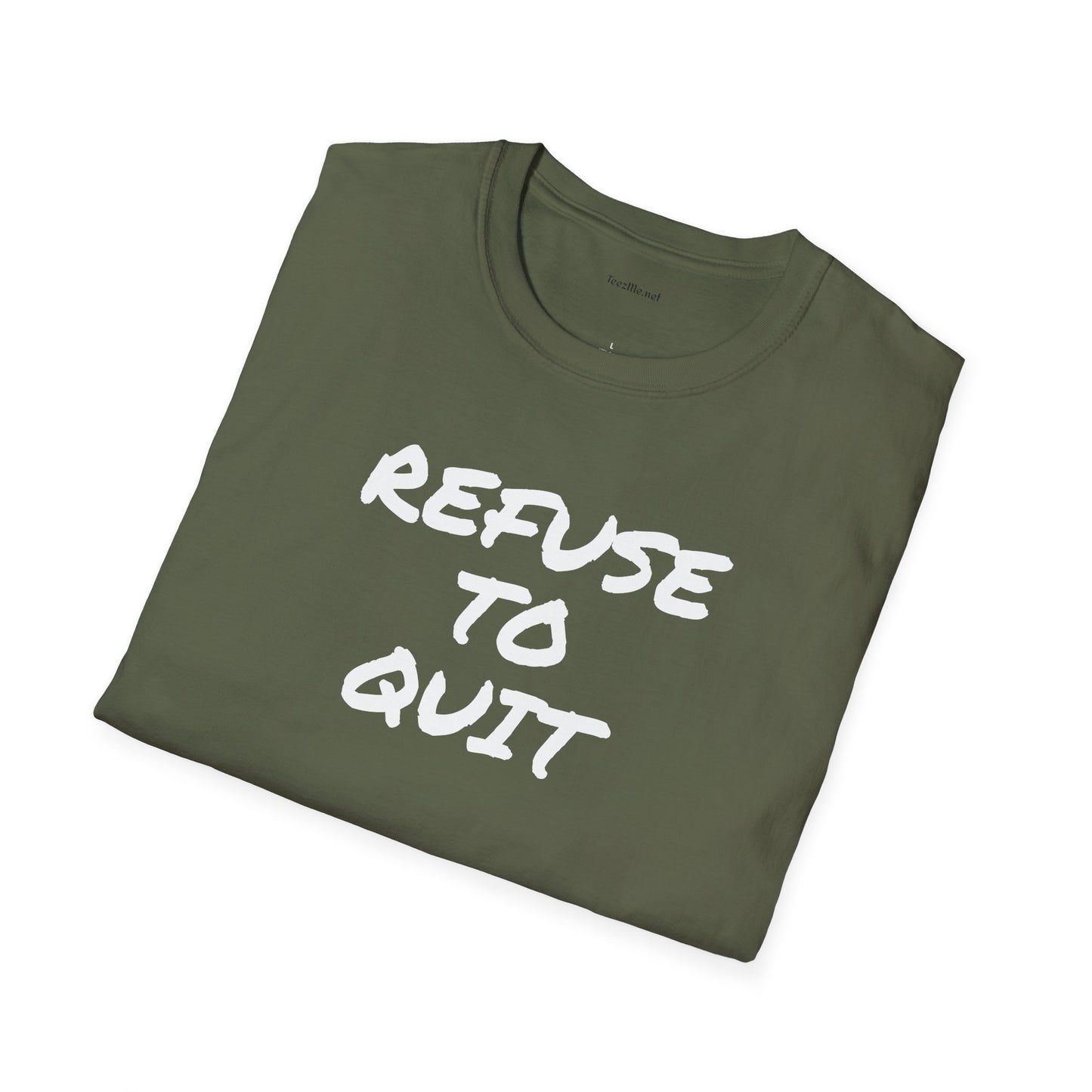 Refuse to Quit - Unisex Softstyle T-Shirt 100% Cotton Graphic