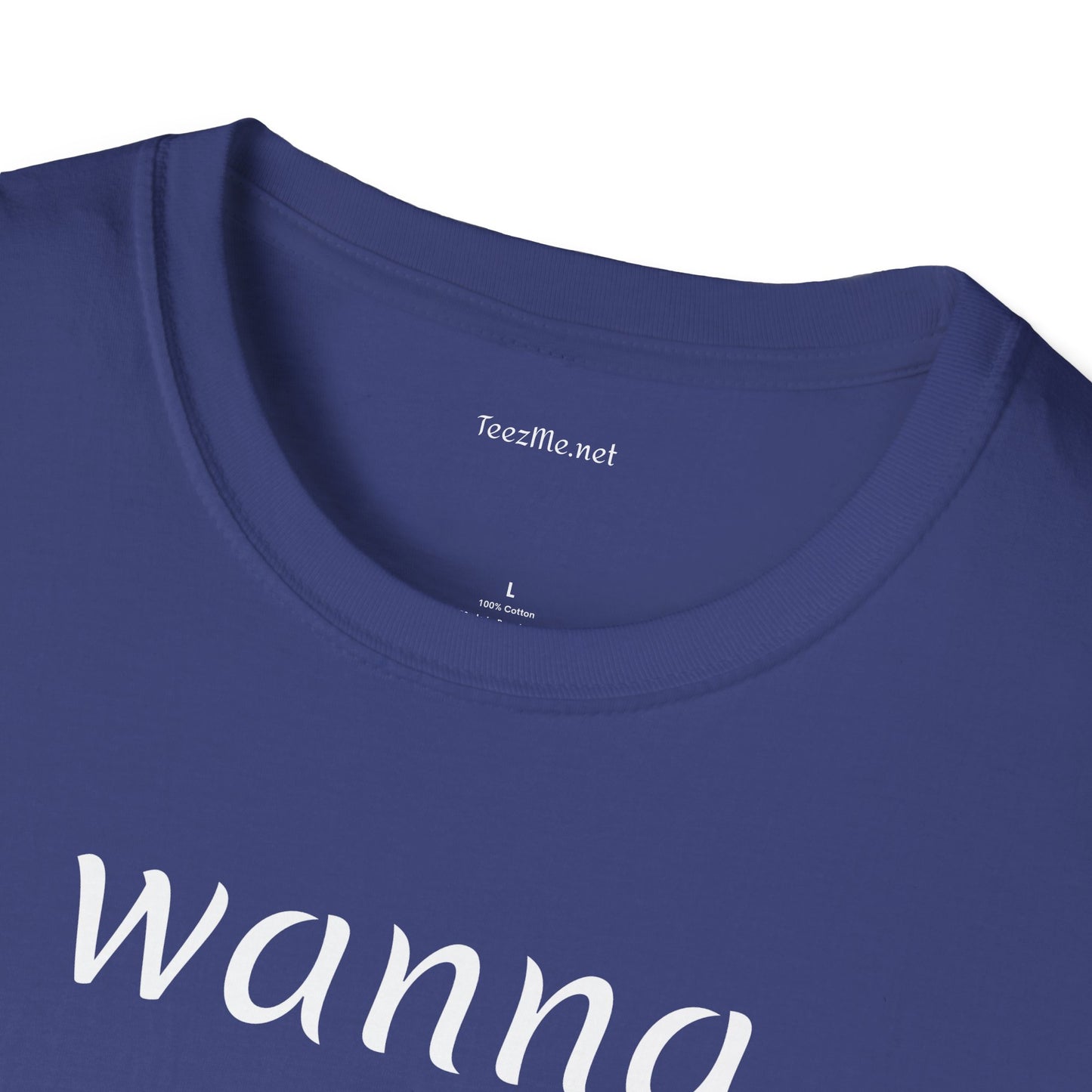 Wanna snuggle - Unisex Softstyle T-Shirt 100% Cotton Graphic