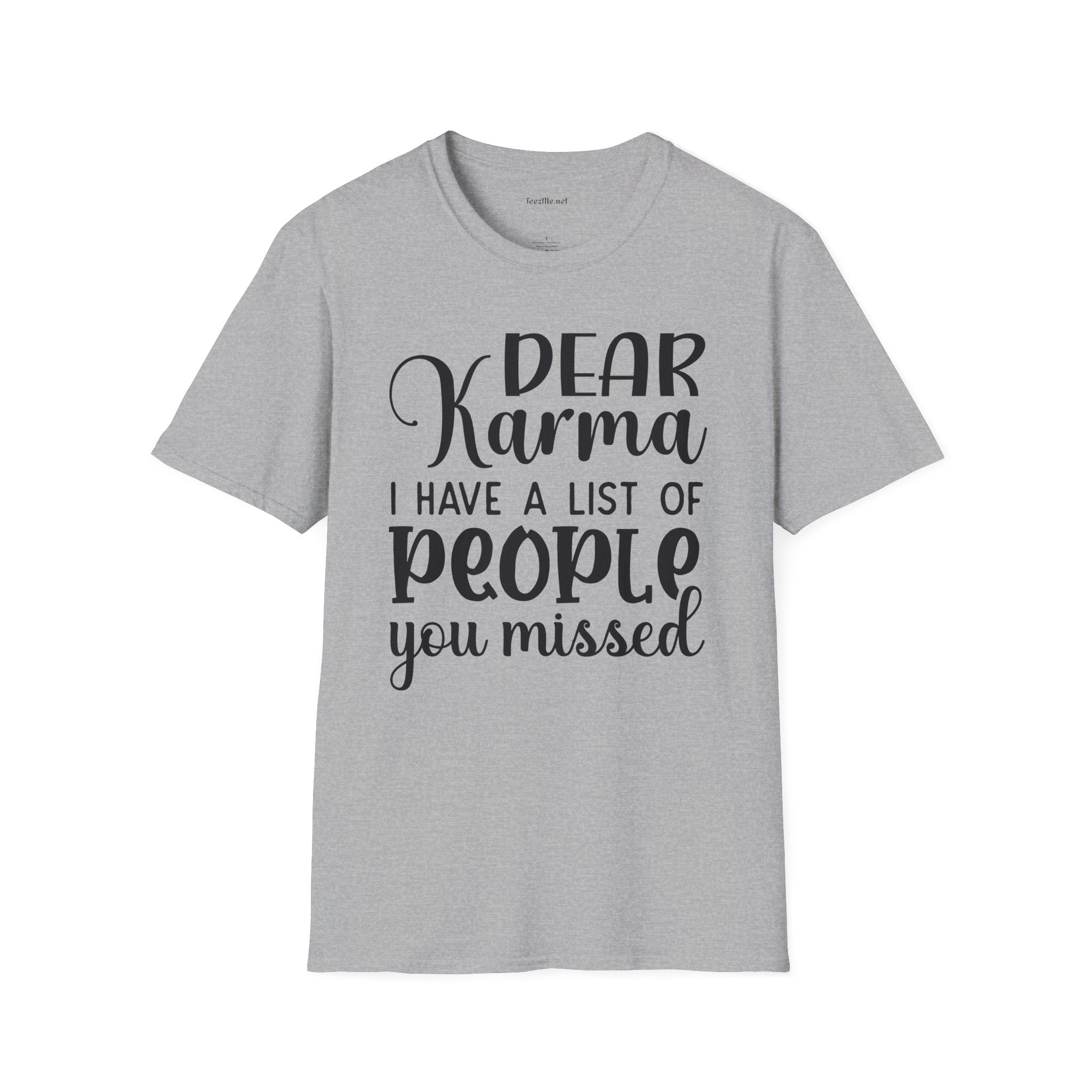 Dear KARMA, I have a list (02) Unisex Softstyle T-Shirt 100% Cotton Graphic