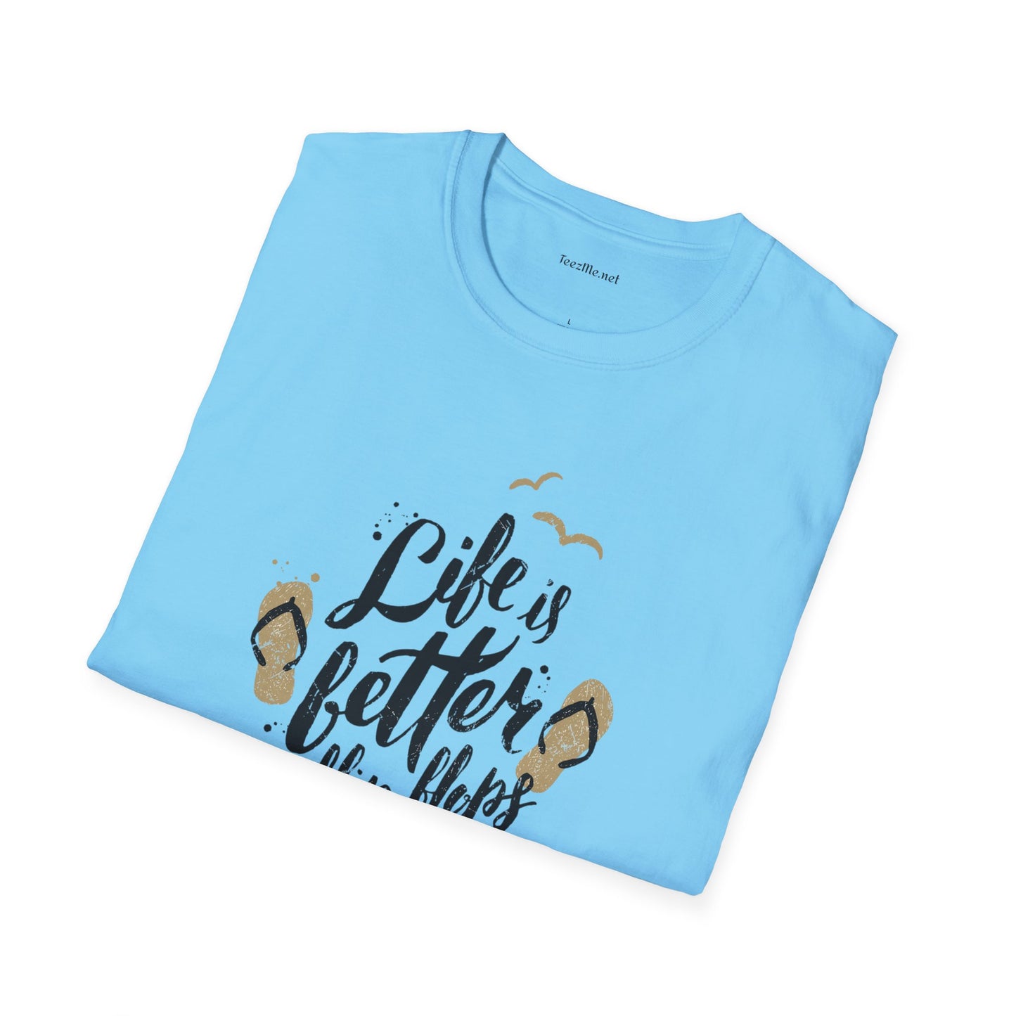 Life is better in Flip Flops - Unisex Softstyle T-Shirt 100% Cotton Graphic