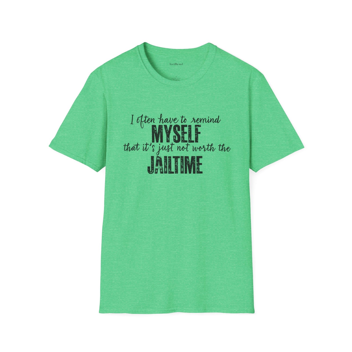 Not Worth Jailtime Unisex SoftStyle T-Shirt 100% Cotton Graphic