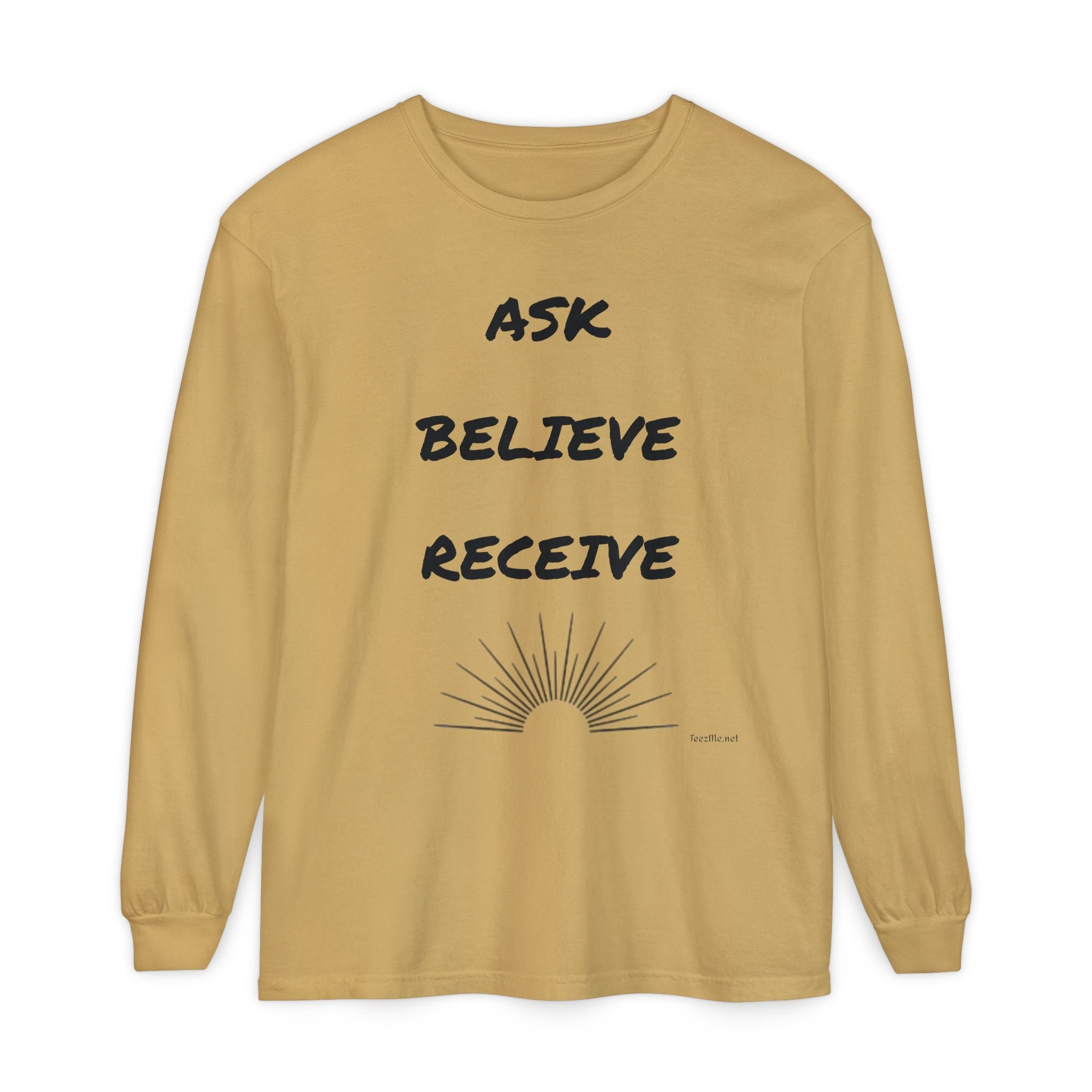 Ask Believe Receive - Unisex Garment-dyed Long Sleeve T-Shirt