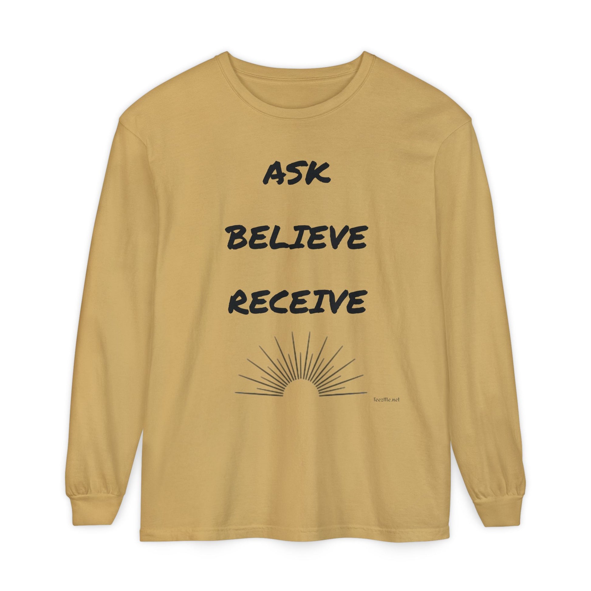 Ask Believe Receive - Unisex Garment-dyed Long Sleeve T-Shirt