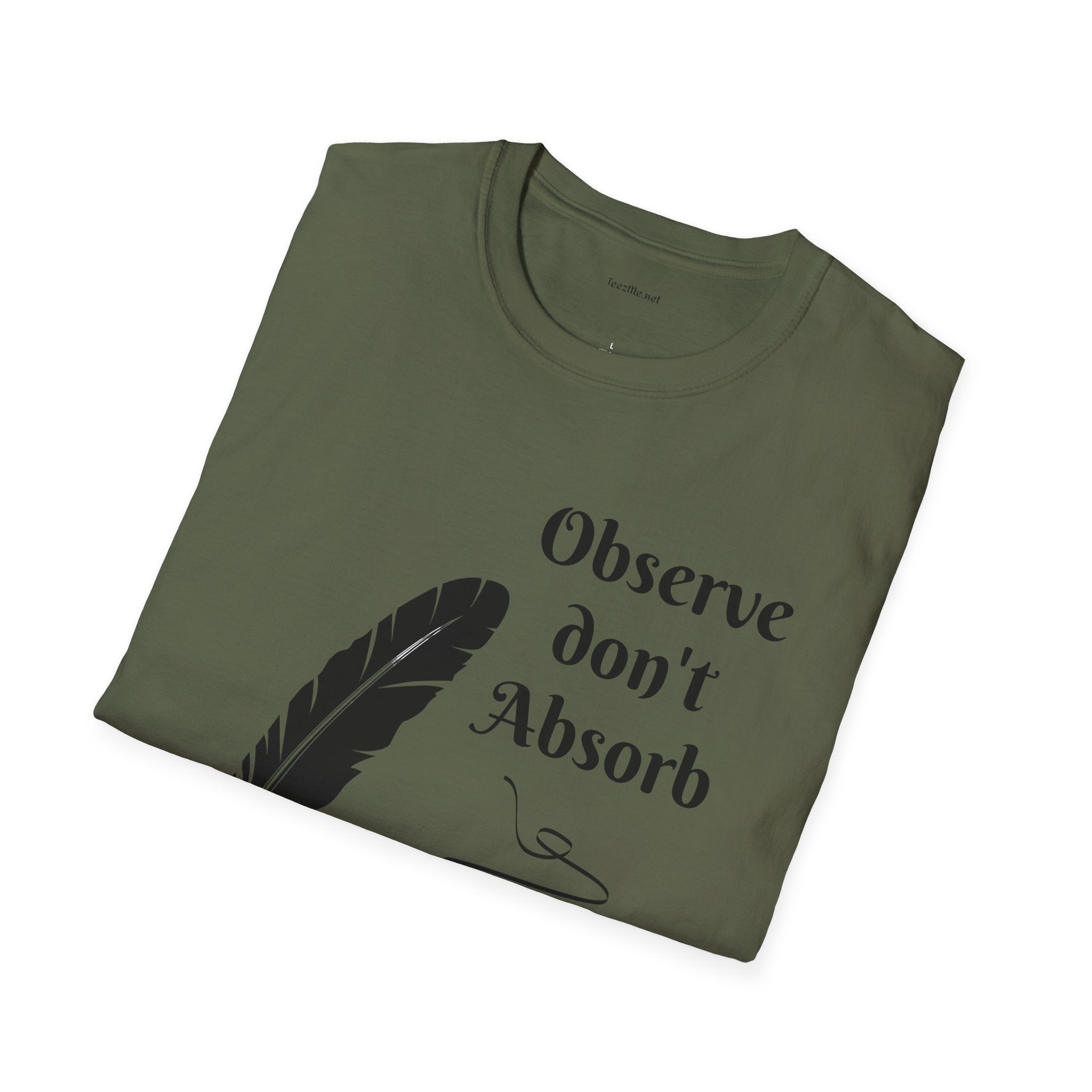 Observe don't Absorb- Unisex Softstyle T-Shirt 100% Cotton Graphic