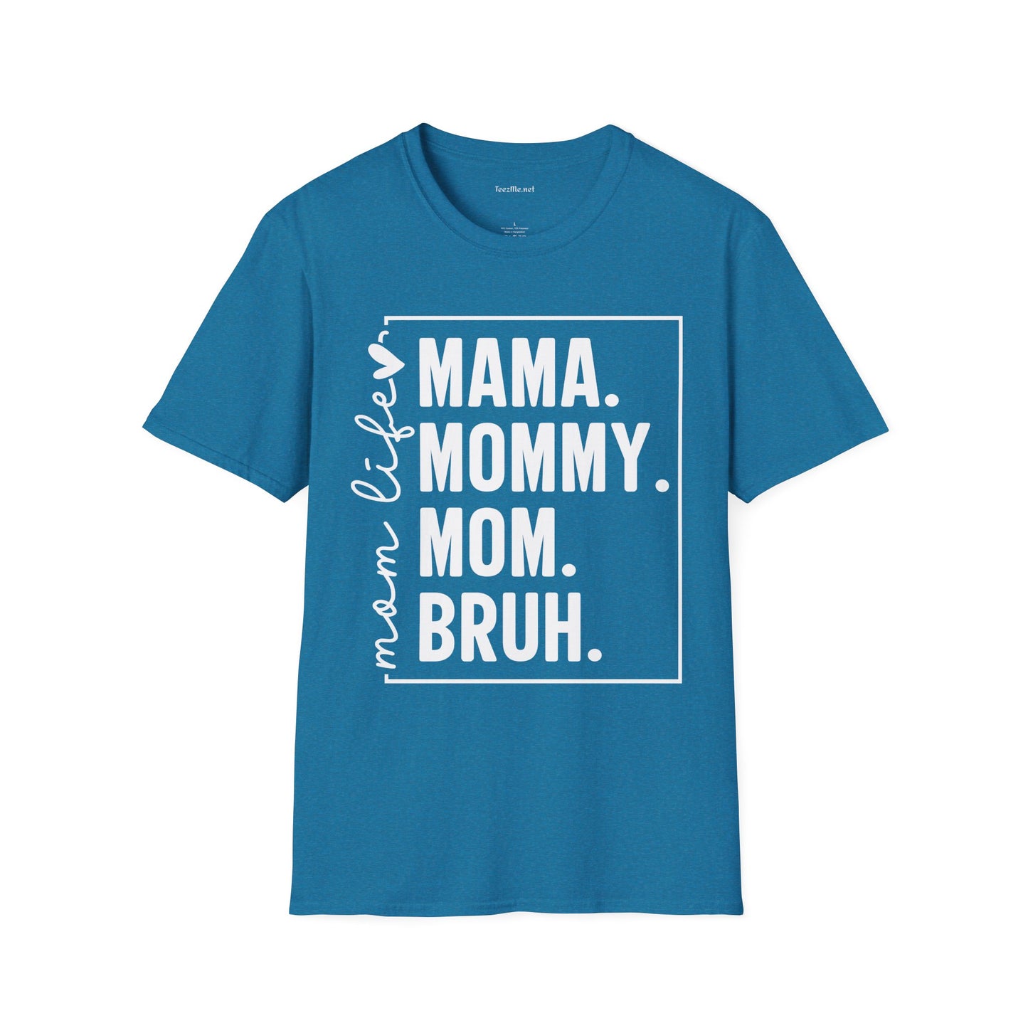 Mom Life Bruh Unisex Softstyle T-Shirt 100% Cotton Graphic