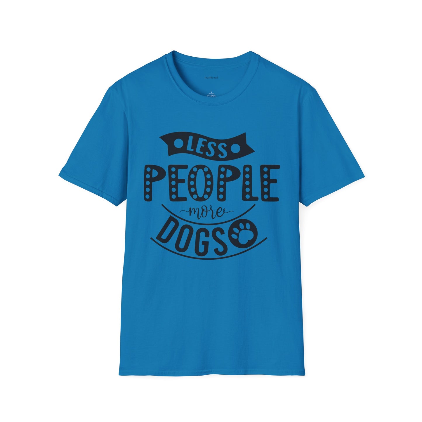 Less people more dogs - Unisex Softstyle T-Shirt 100% Cotton Graphic