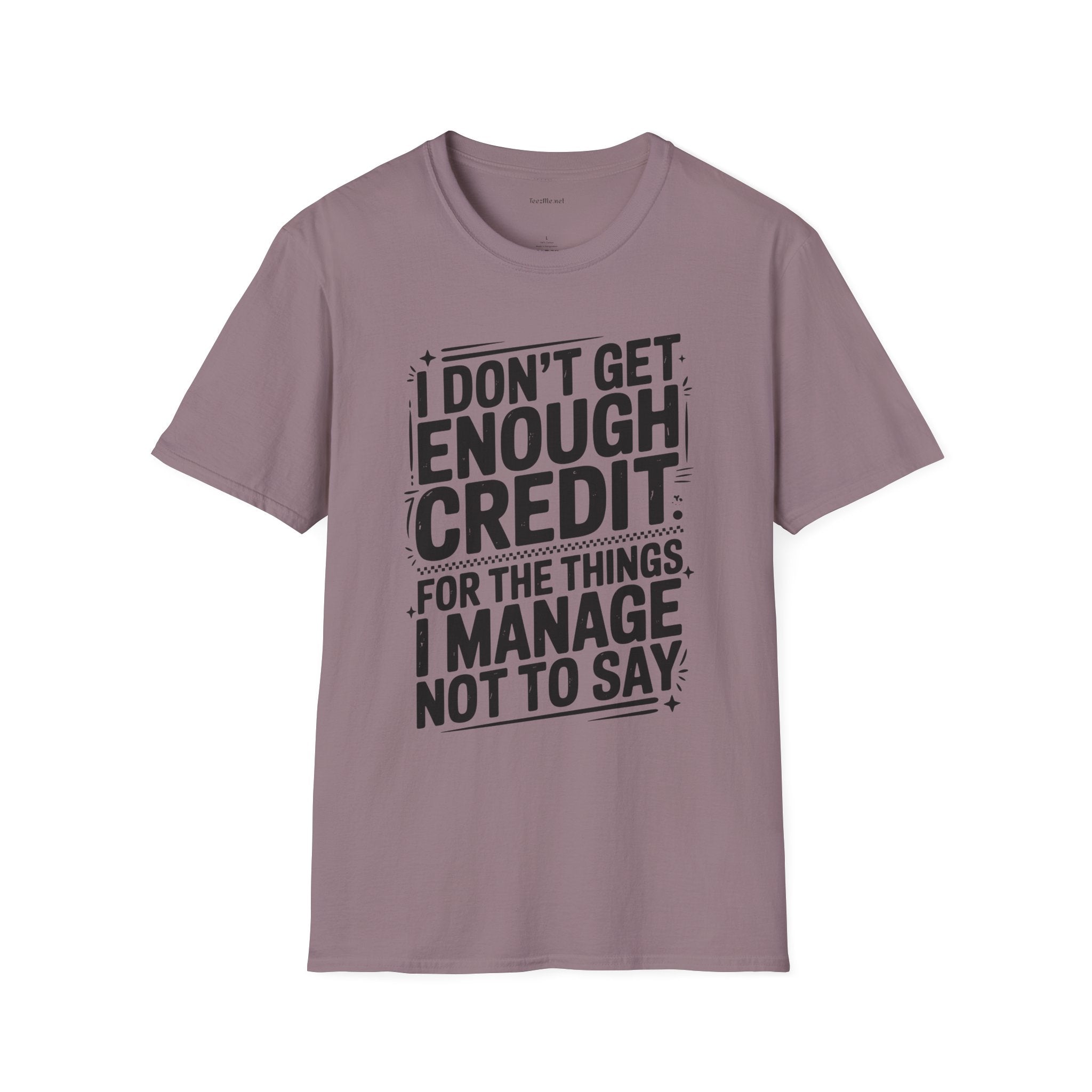 I Don’t Get Enough Credit T-Shirt — Funny Self-Care Saying Tee for Women