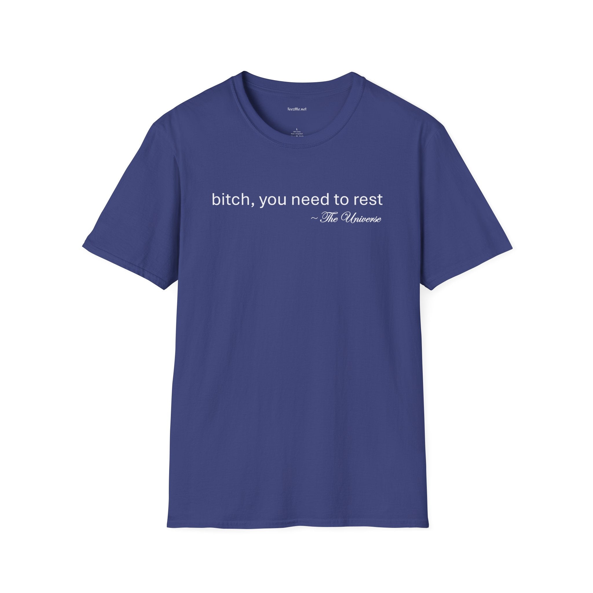 you need to rest (the Universe) (white text) Unisex Softstyle T-Shirt 100% Cotton Graphic