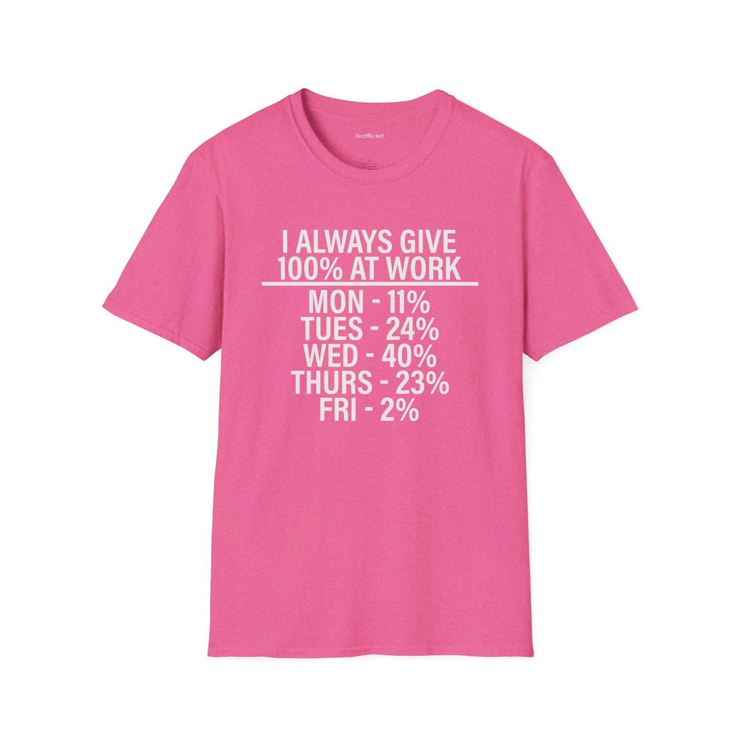 I Always Give 100% Unisex Softstyle T-Shirt 100% Cotton