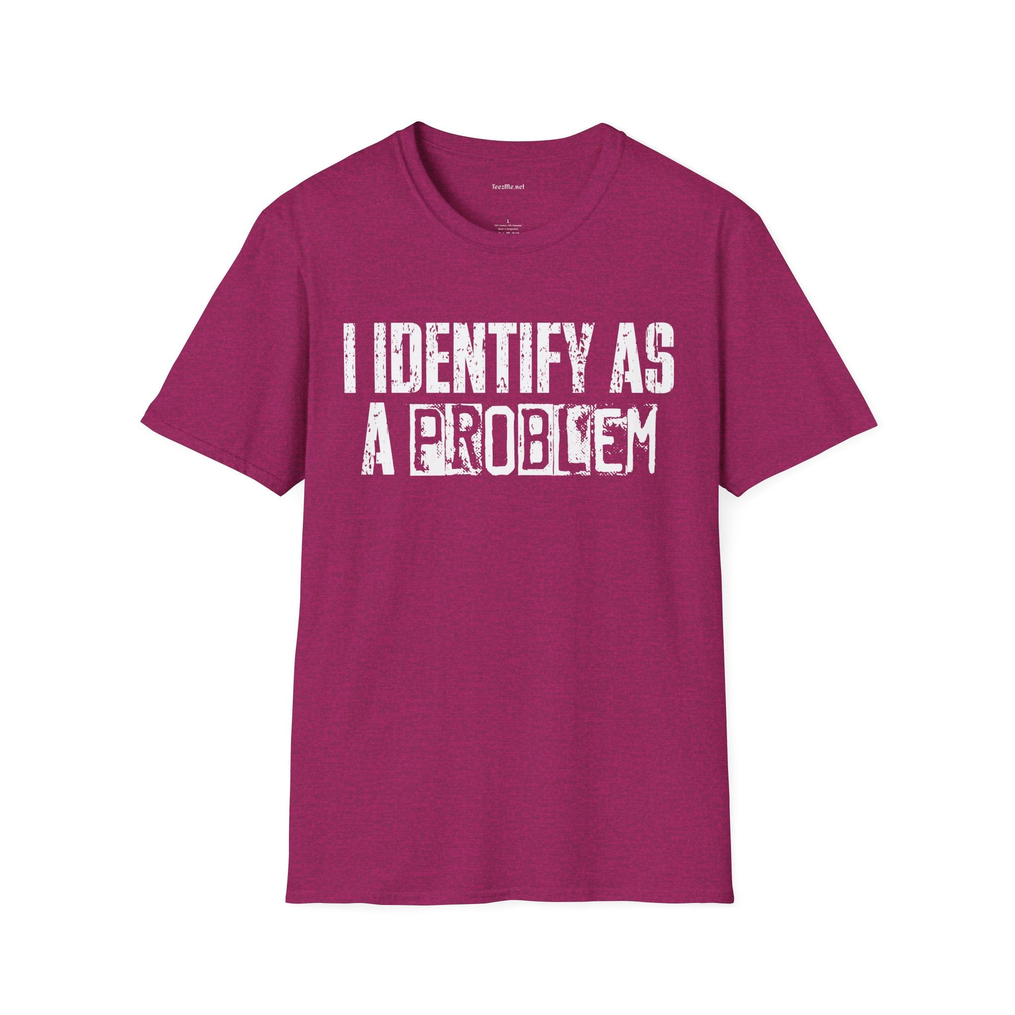 I Identify As A Problem T‑Shirt — Funny Sarcastic Statement Tee