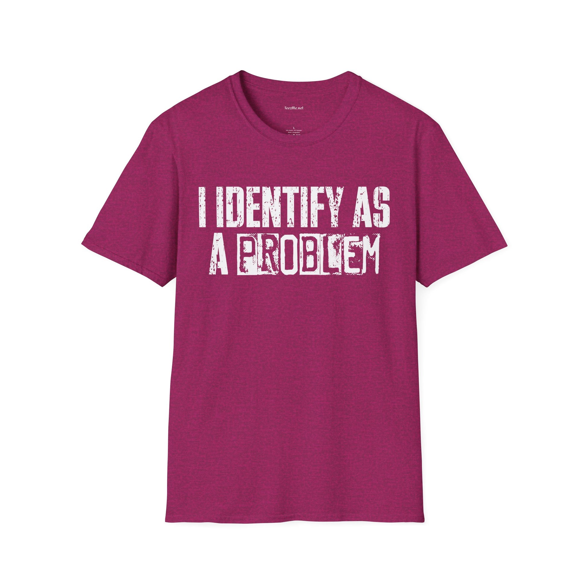 I Identify As A Problem T‑Shirt — Funny Sarcastic Statement Tee