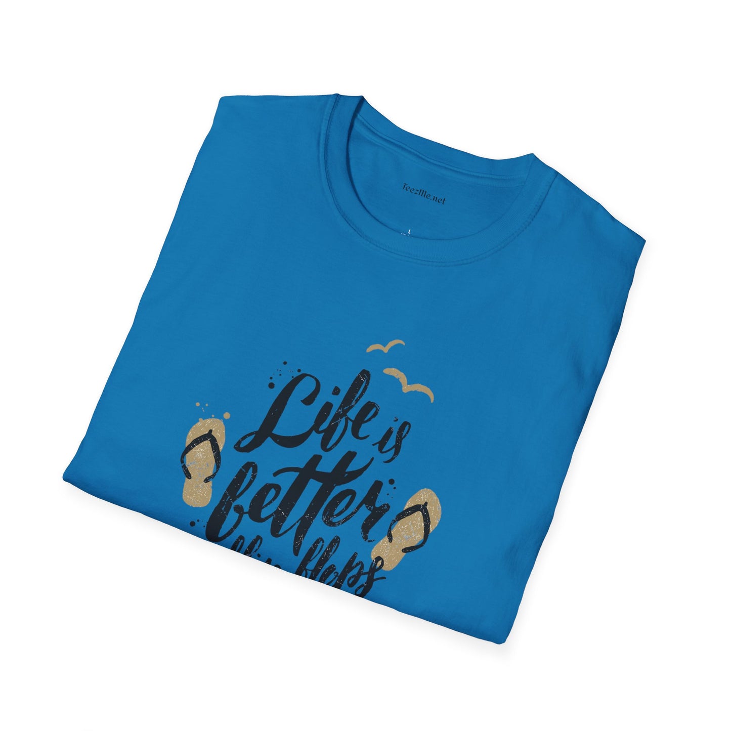 Life is better in Flip Flops - Unisex Softstyle T-Shirt 100% Cotton Graphic