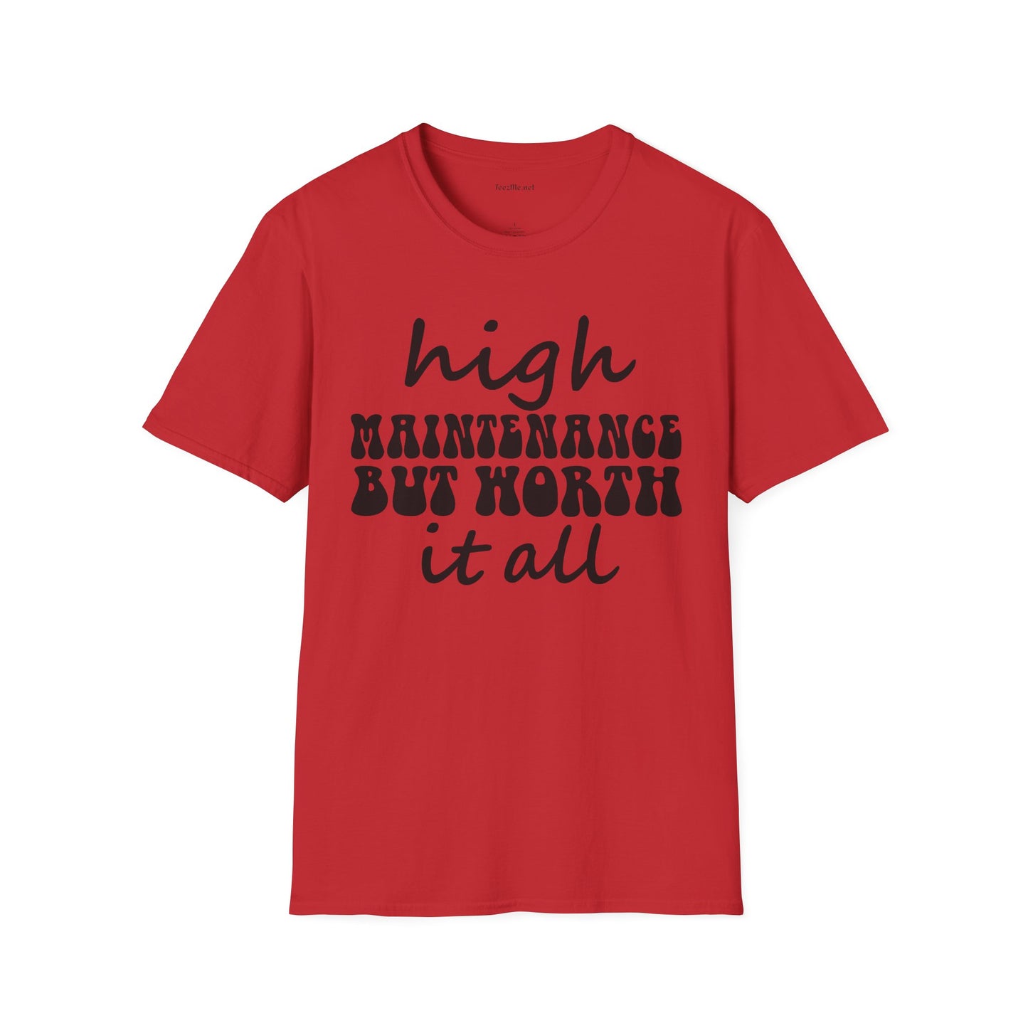 High Maintenance Worth It Unisex SoftStyle T-Shirt 100% Cotton Graphic
