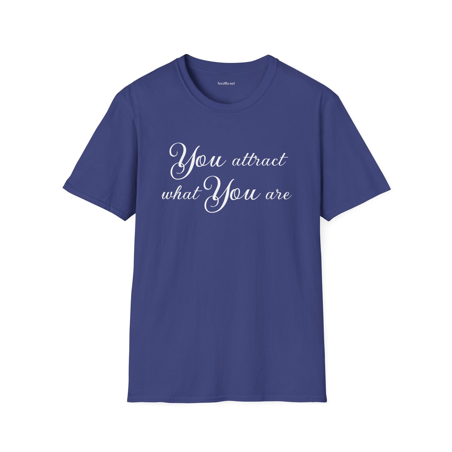 You attract what you are - Unisex Softstyle T-Shirt 100% Cotton Graphic