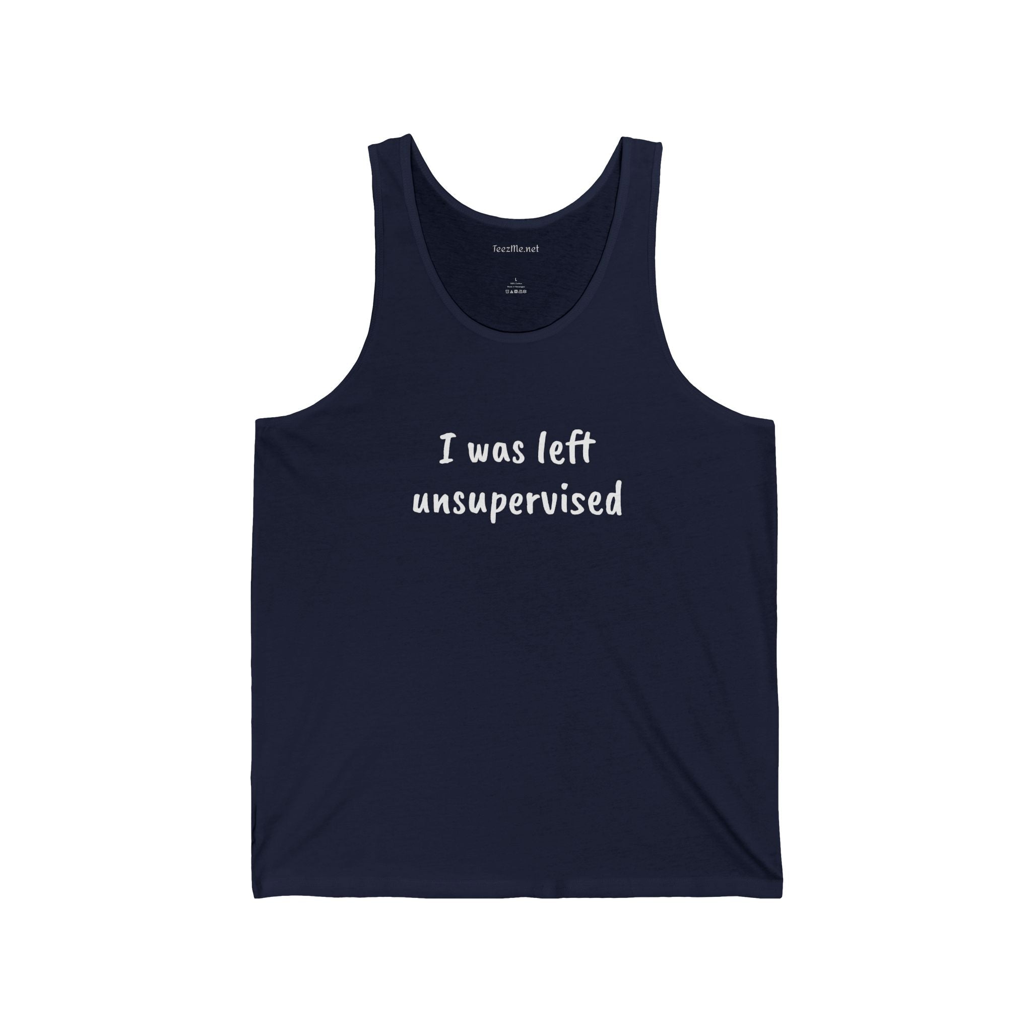 I was left unsupervised - Unisex Jersey Tank
