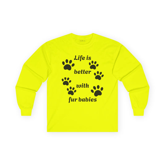 Life is better with fur babies - Unisex Ultra Cotton Long Sleeve Tee