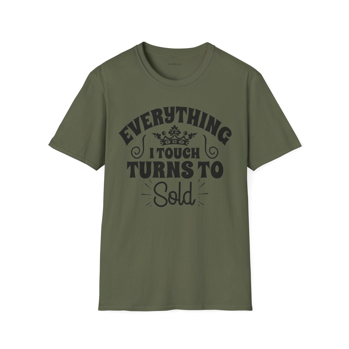 Everything I Touch Turns to Sold (Real Estate) Unisex Soft Style T-Shirt 100% Cotton Graphic