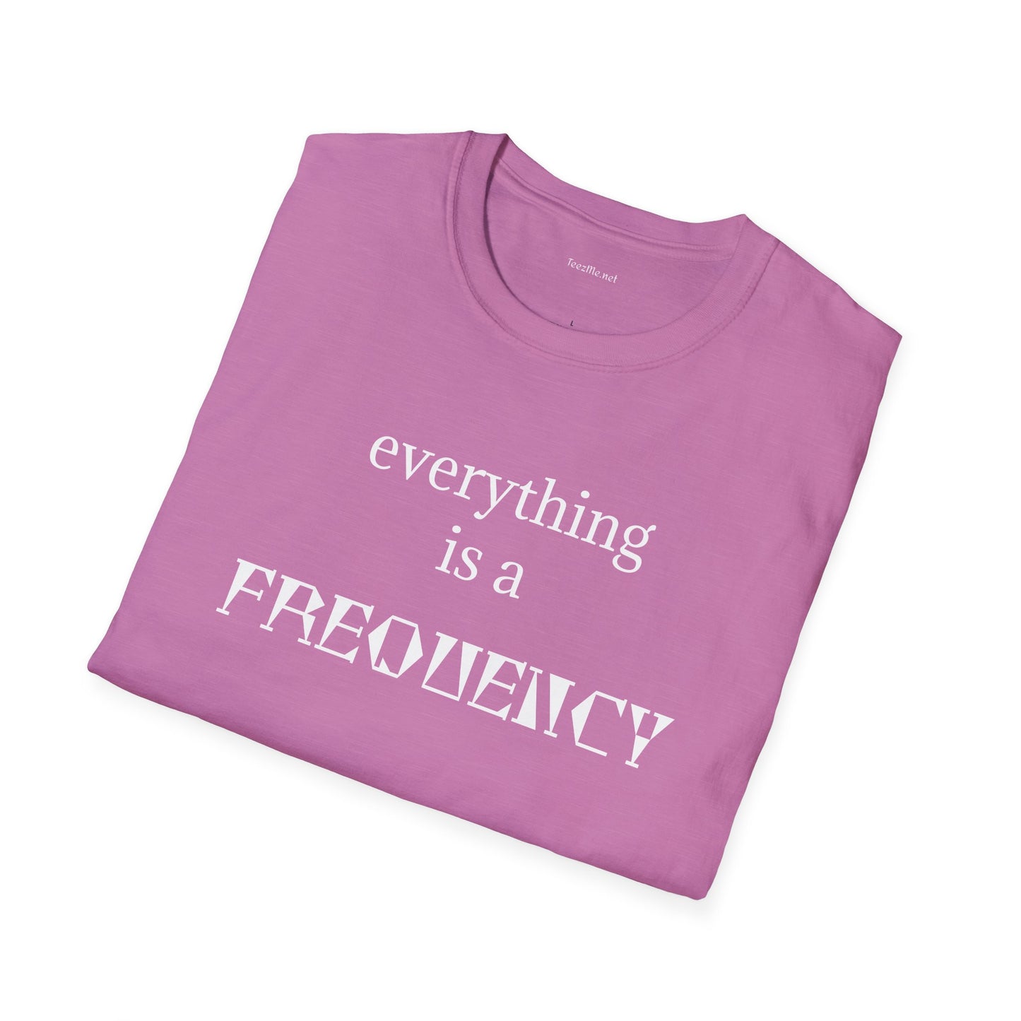 everything is a FREQUENCY - Unisex Softstyle T-Shirt 100% Cotton Graphic