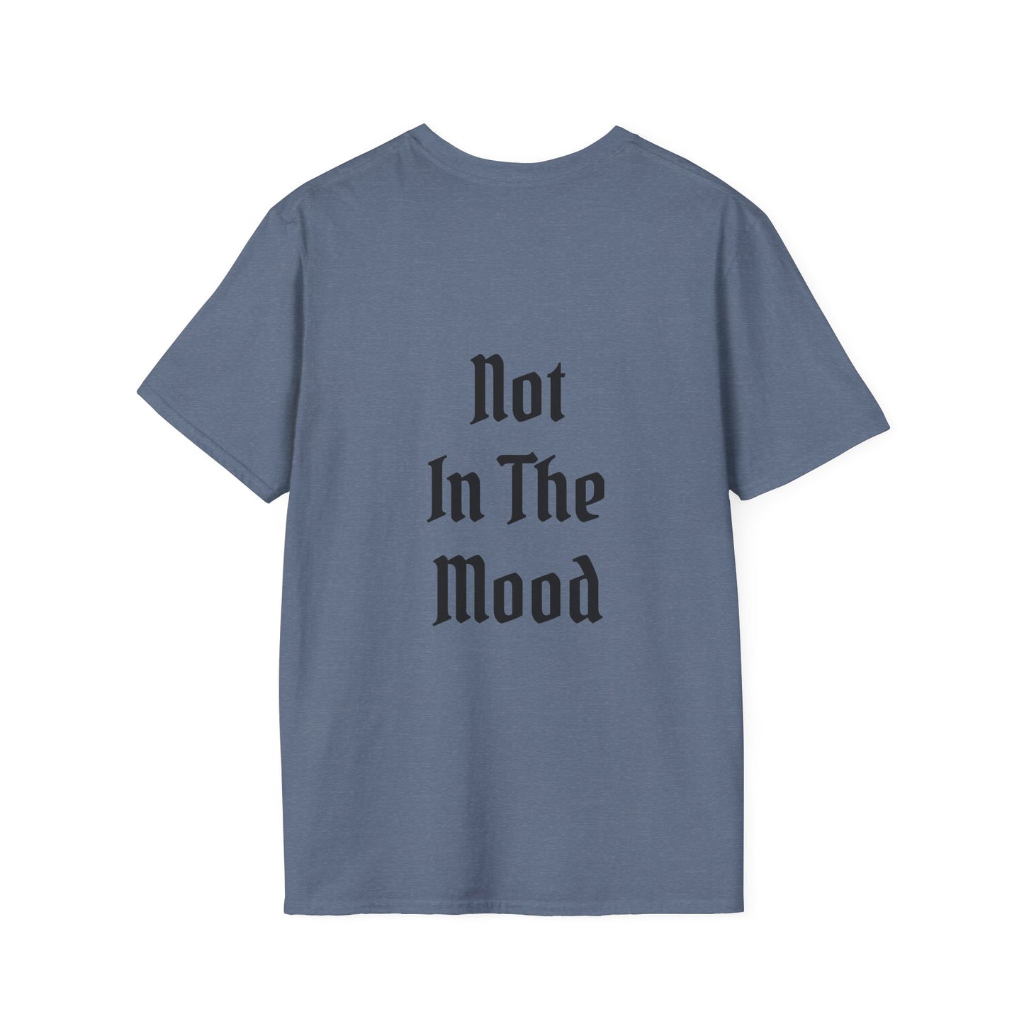Not in the Mood Unisex Softstyle T-Shirt 100% Cotton Graphic