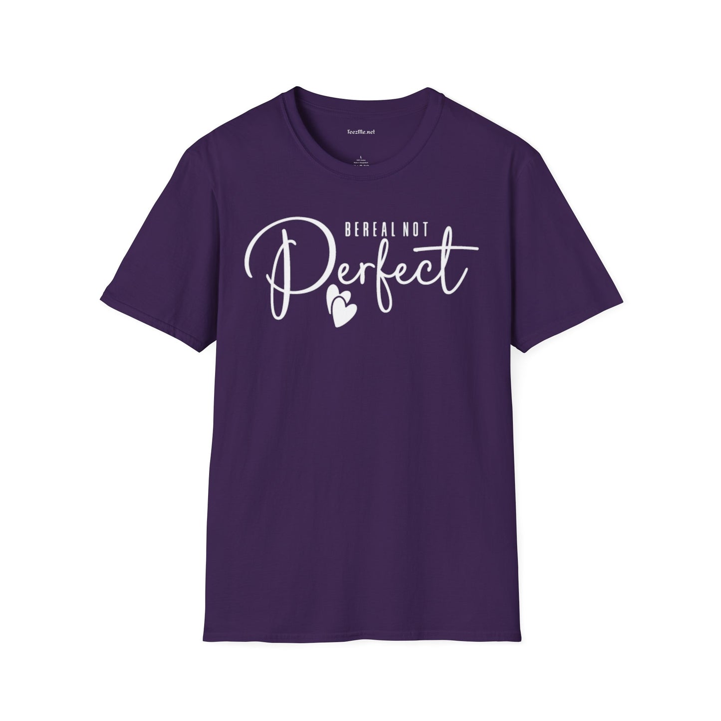 Be Real Not Perfect 02 (white text) Unisex Softstyle T-Shirt 100% Cotton Graphic
