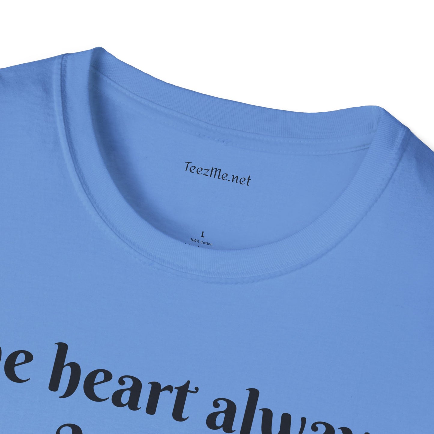 The heart always wins - Unisex Softstyle T-Shirt 100% Cotton Graphic
