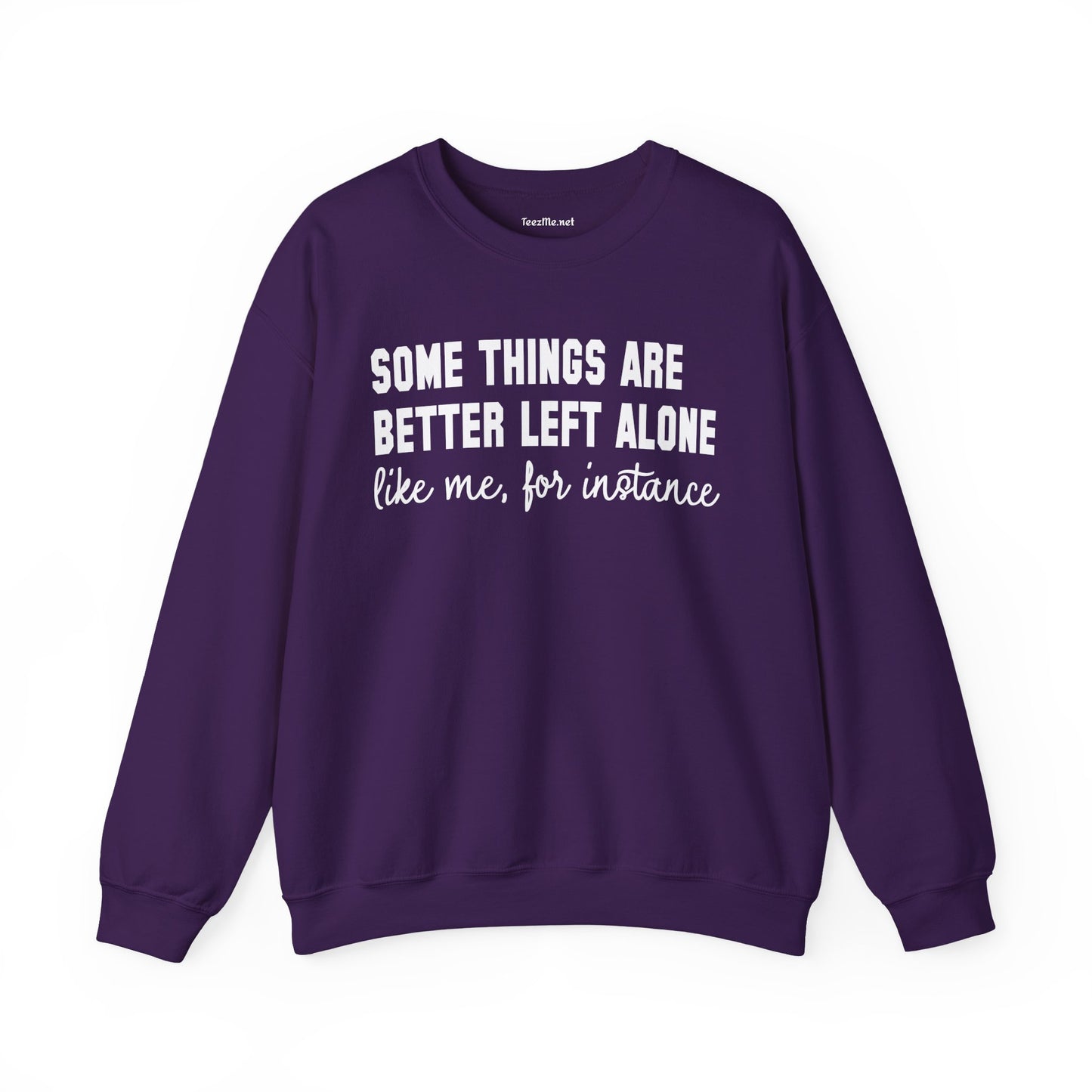 Some Things Are Better Left Alone Unisex Heavy Blend™ Crewneck Sweatshirt