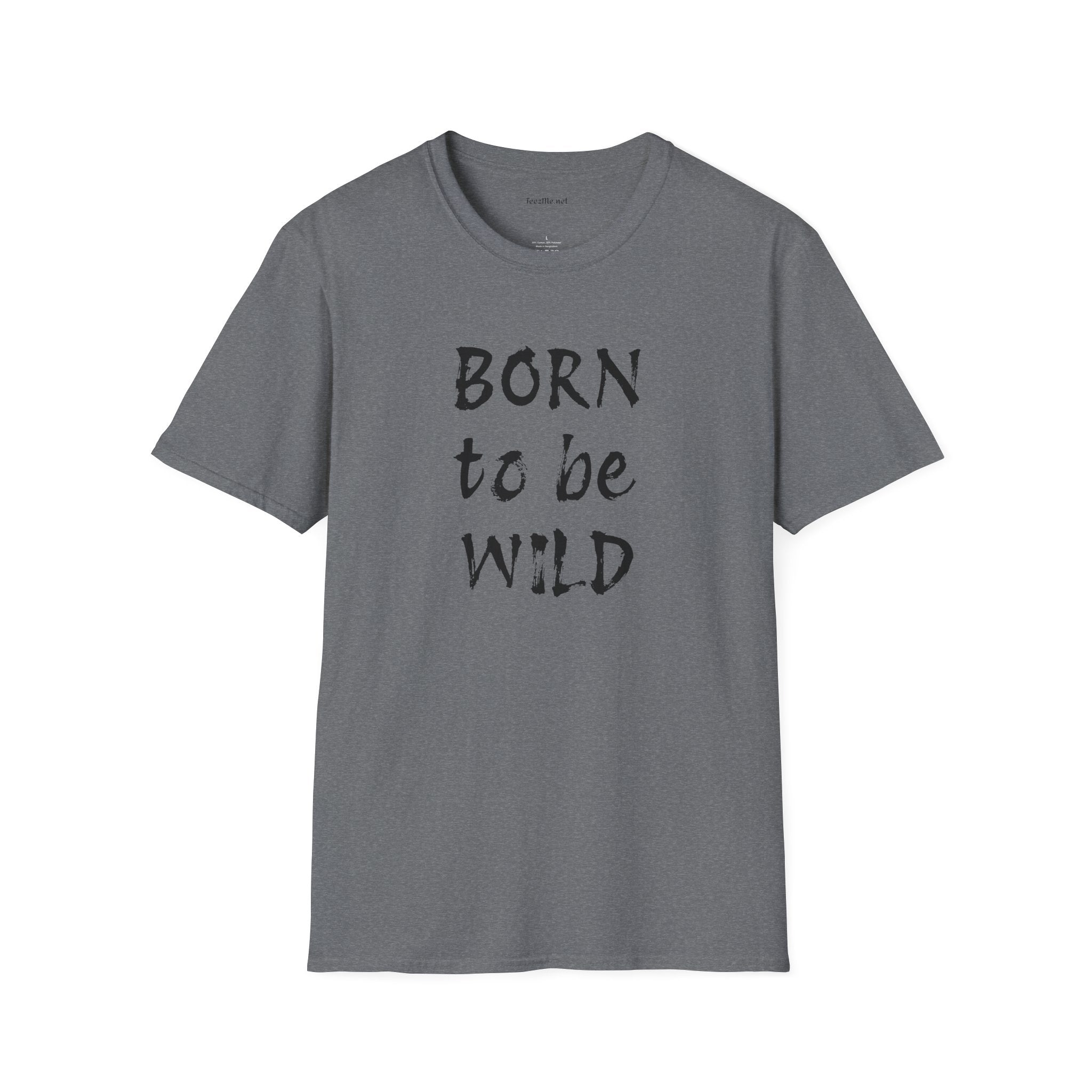 Born to be Wild - Unisex Softstyle T-Shirt 100% Cotton Graphic