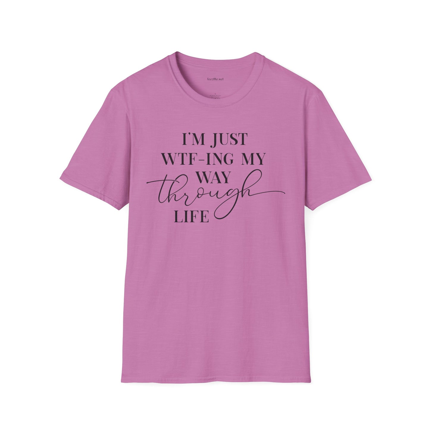 WTF-ING My Way Through Unisex Softstyle T-Shirt 100% Cotton Graphic