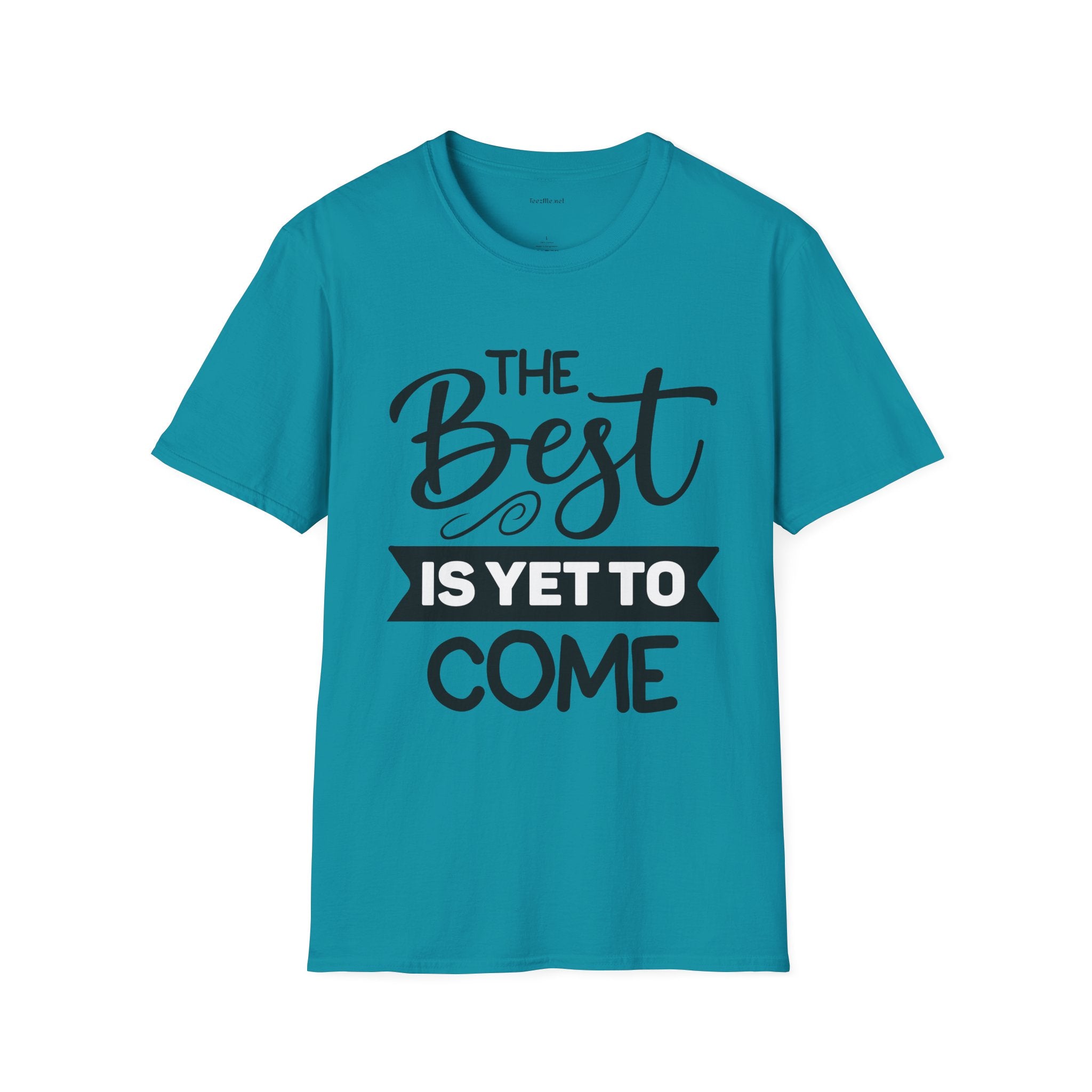 T‑Shirt — “The Best Is Yet To Come” Inspirational Graphic Tee
