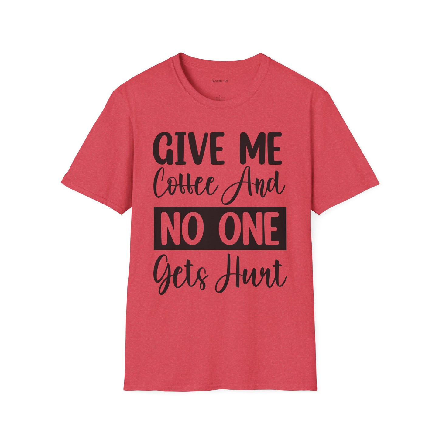 Give Me Coffee Unisex Soft Style T-Shirt 100% Cotton Graphic