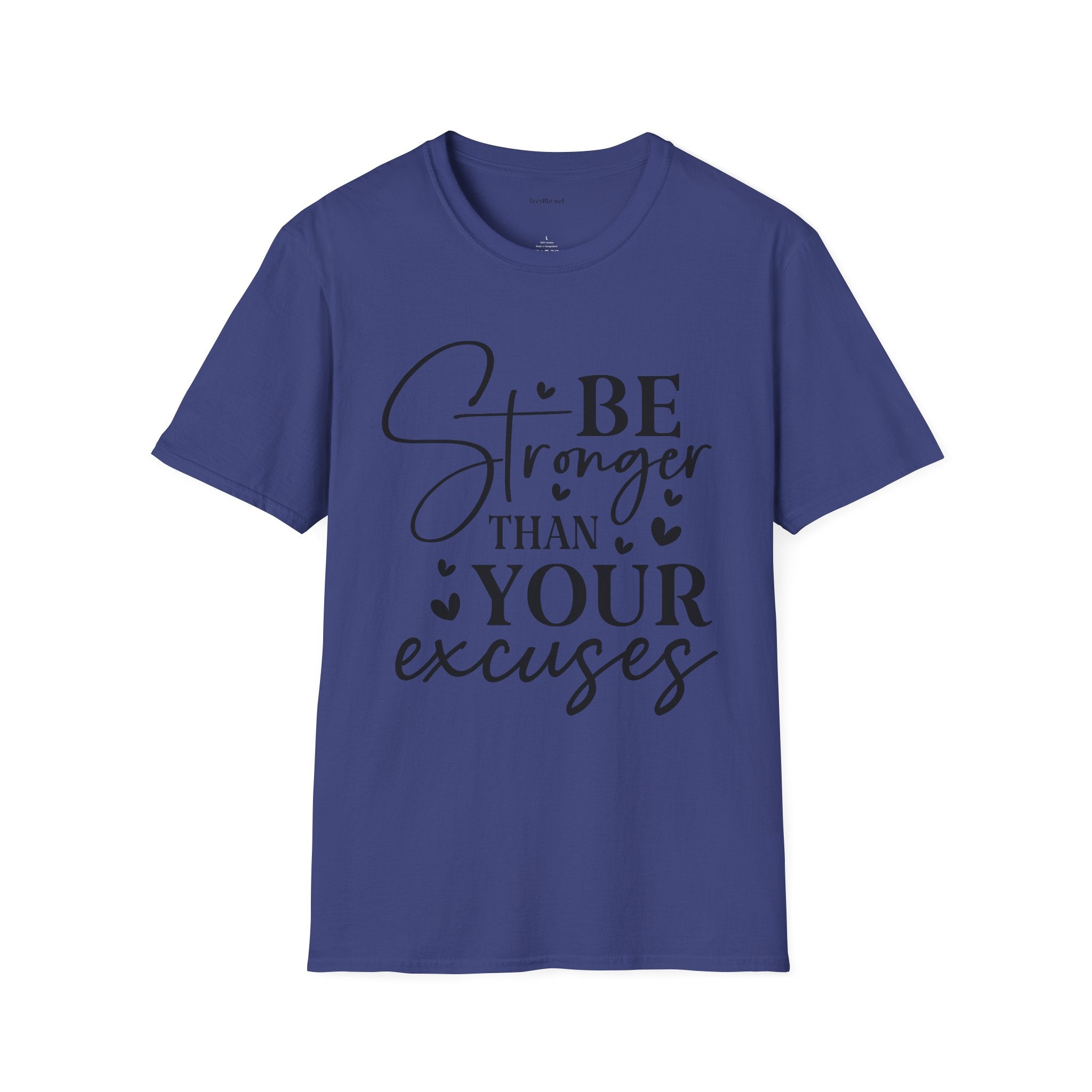 T-Shirt — "Be Stronger Than Your Excuses" Motivational Tee