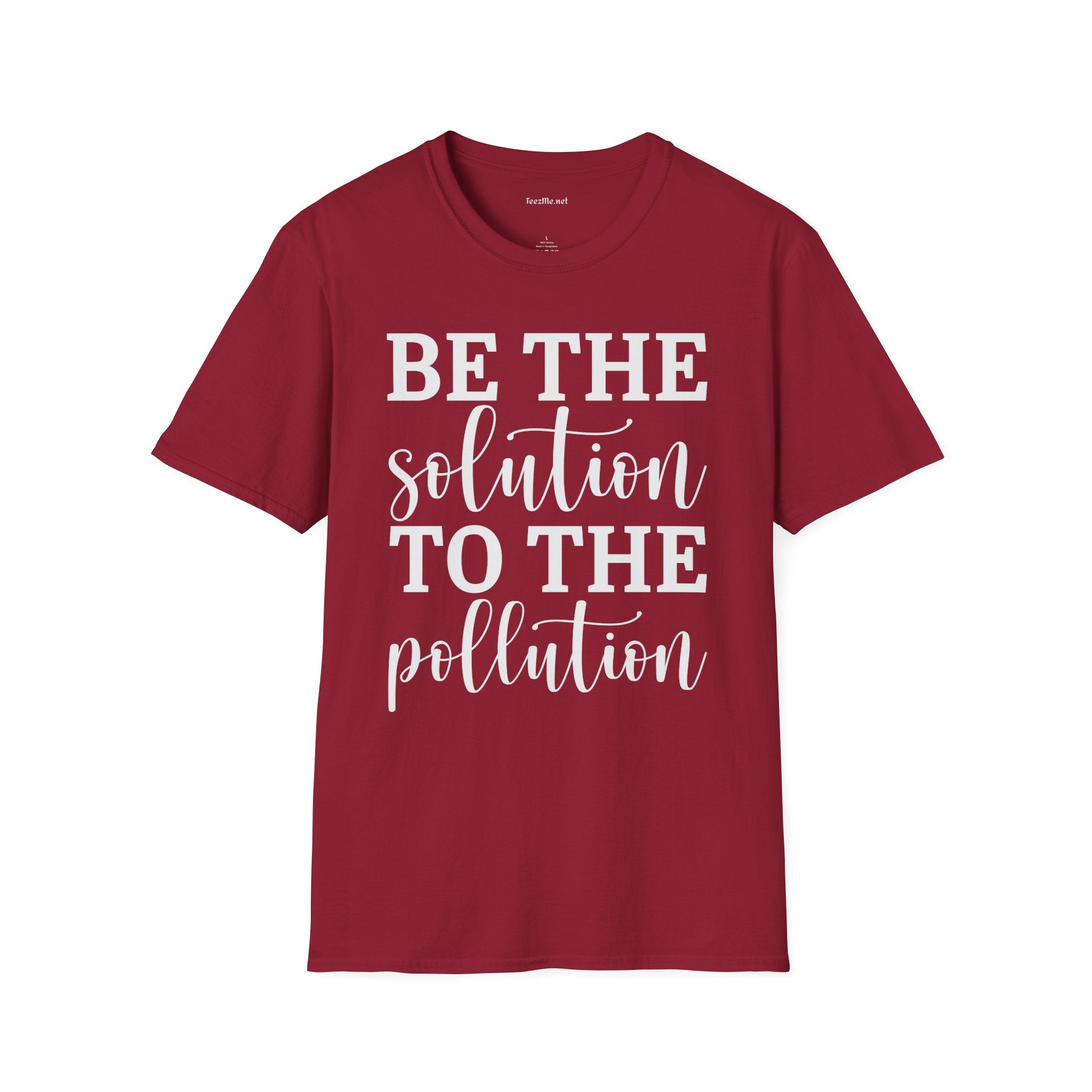 Be the Solution to the Pollution Unisex Soft Style T-Shirt 100% Cotton Graphic