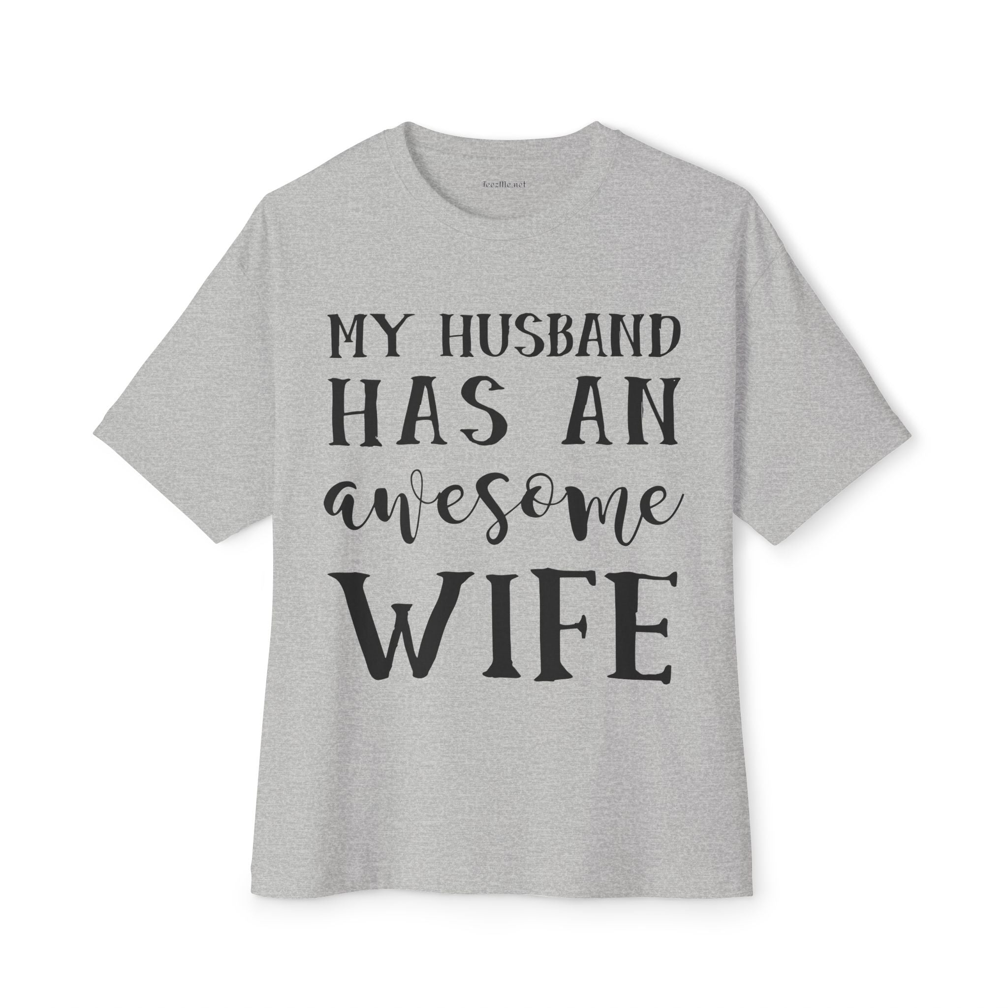 My Husband Has An Awesome Wife Unisex Oversized Boxy Tee