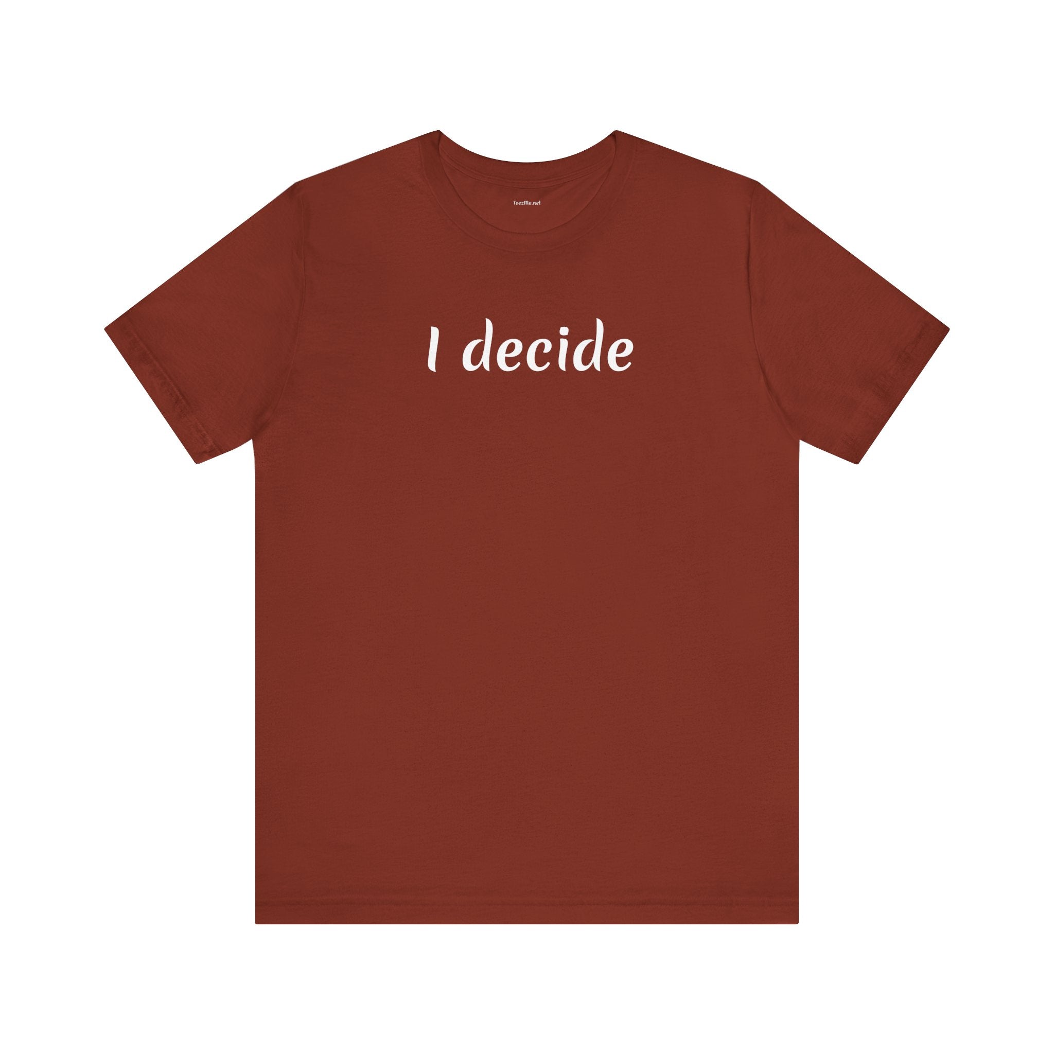 I decide - Unisex Jersey Short Sleeve Tee