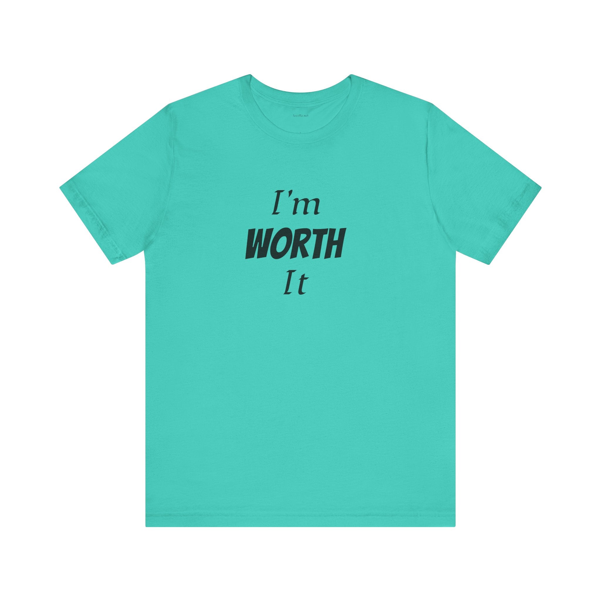 I'm WORTH It  - Unisex Jersey Short Sleeve Tee