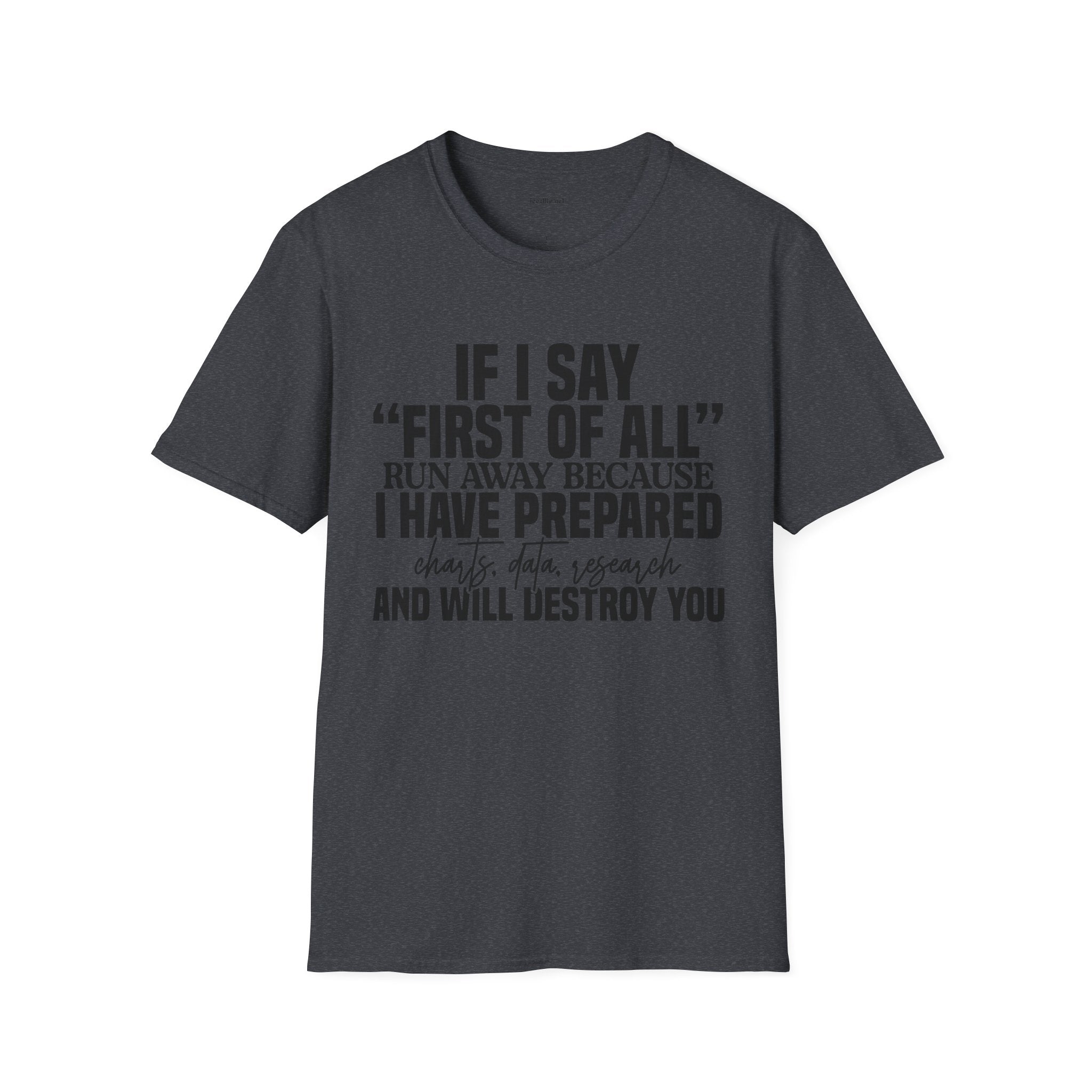 Funny 'If I Say First of All' Graphic T-Shirt