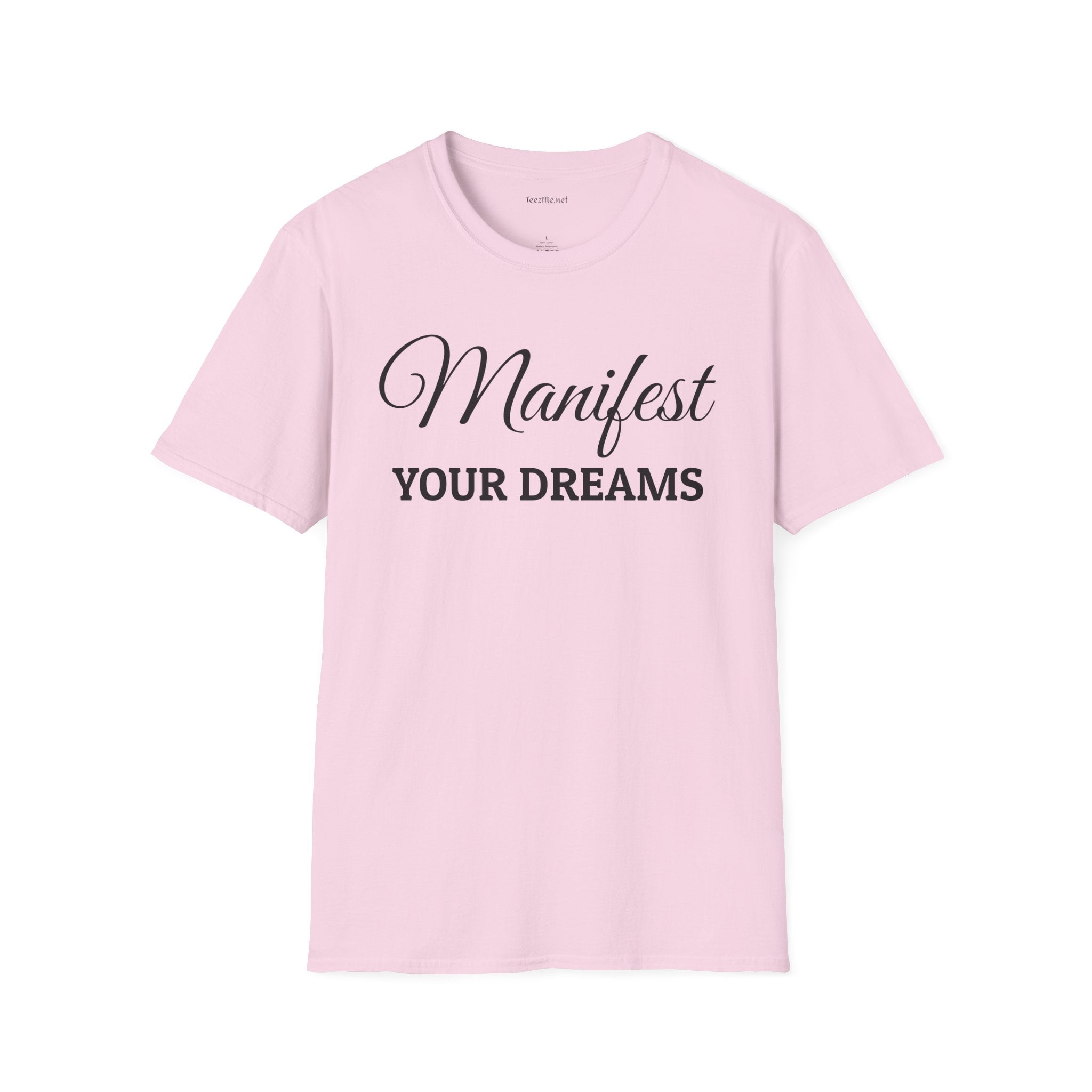 Manifest Your Dreams - Unisex Softstyle T-Shirt 100% Cotton Graphic