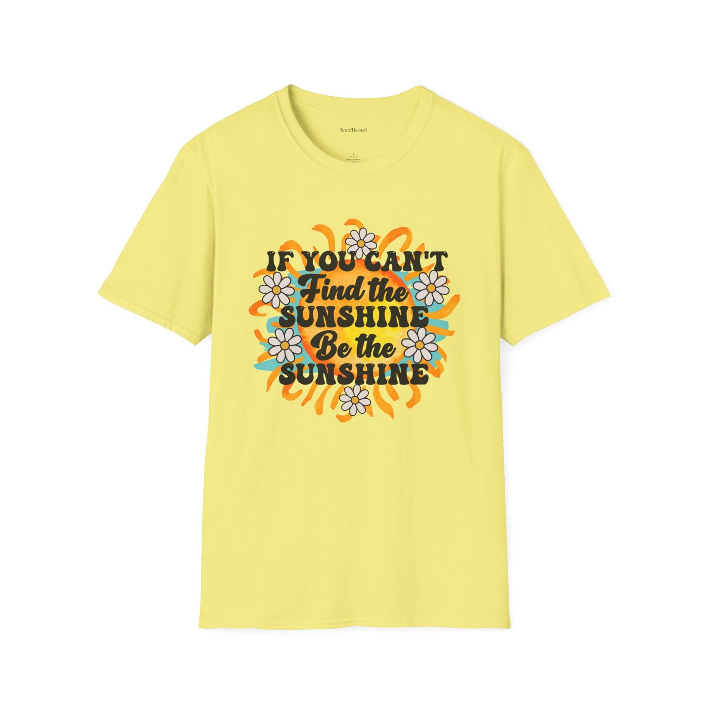 Be The Sunshine 01 Unisex Soft Style T-Shirt 100% Cotton Graphic