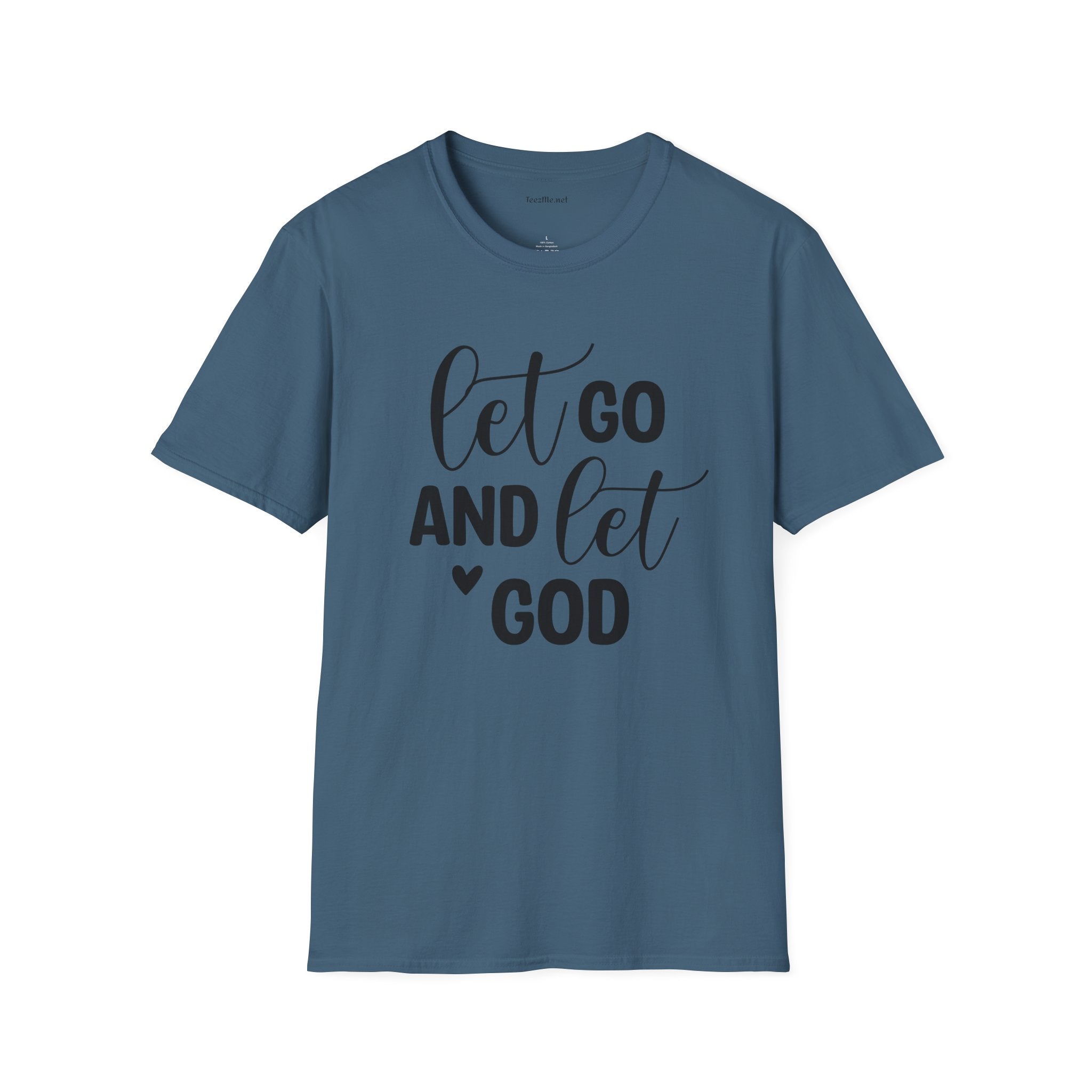 Let go and let God - Unisex Softstyle T-Shirt 100% Cotton Graphic