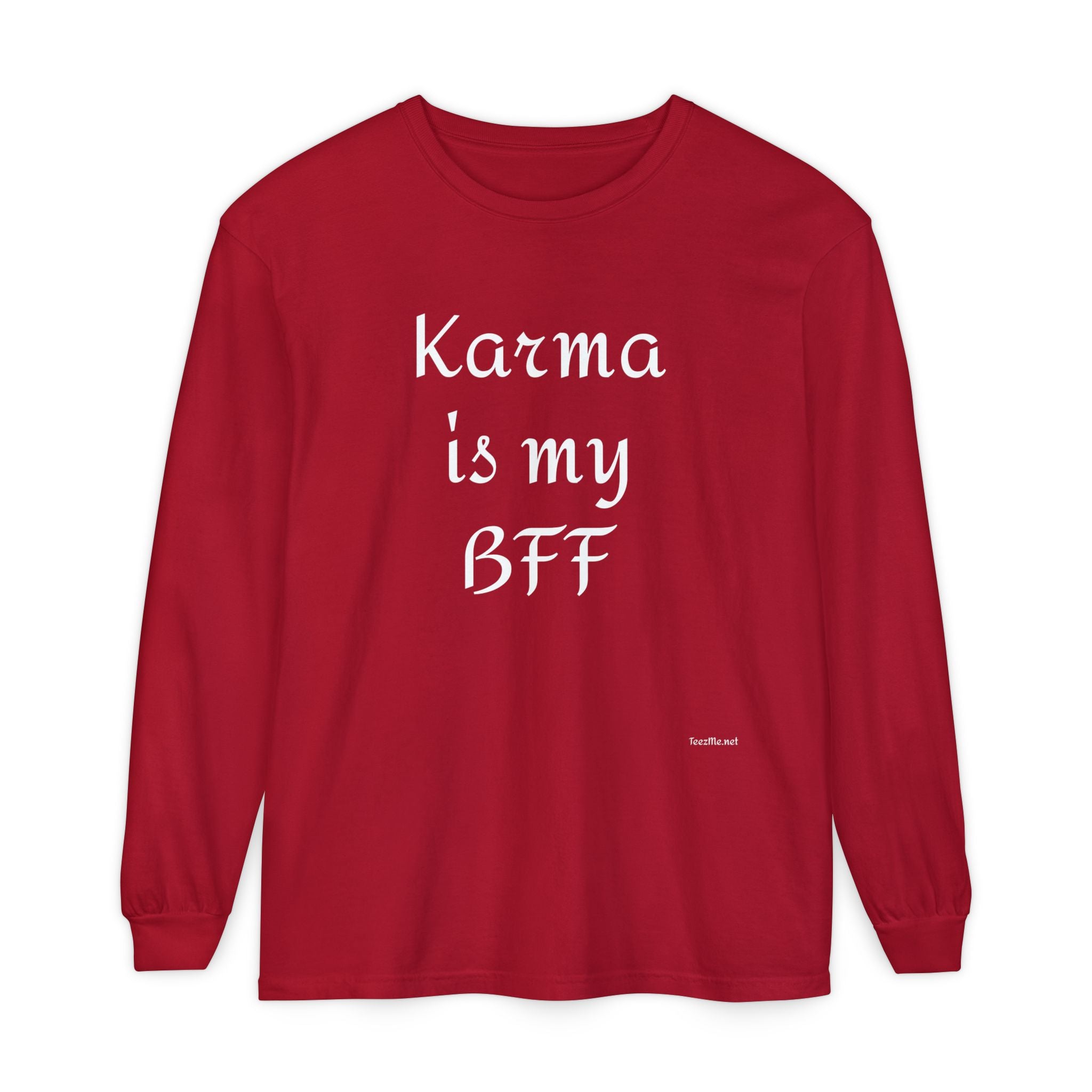KARMA is my BFF - Unisex Garment-dyed Long Sleeve T-Shirt