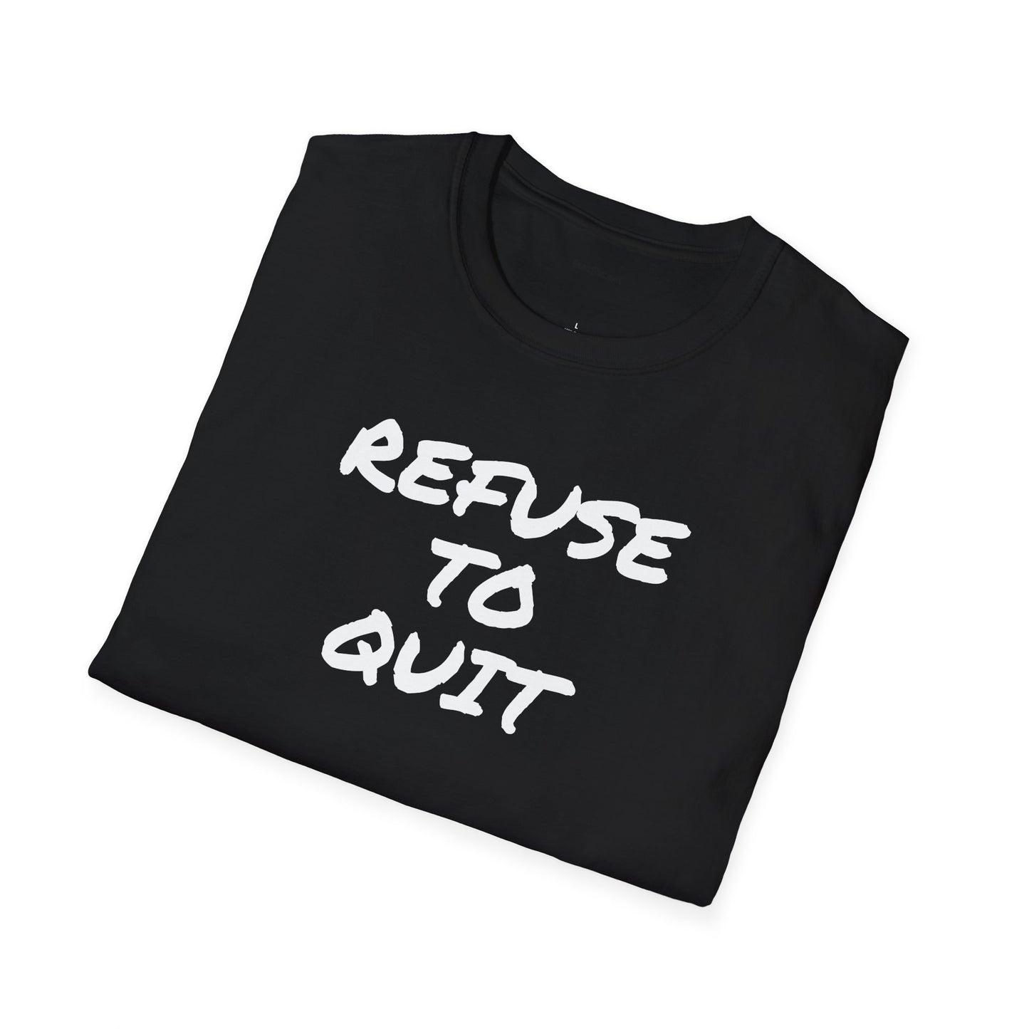 Refuse to Quit - Unisex Softstyle T-Shirt 100% Cotton Graphic