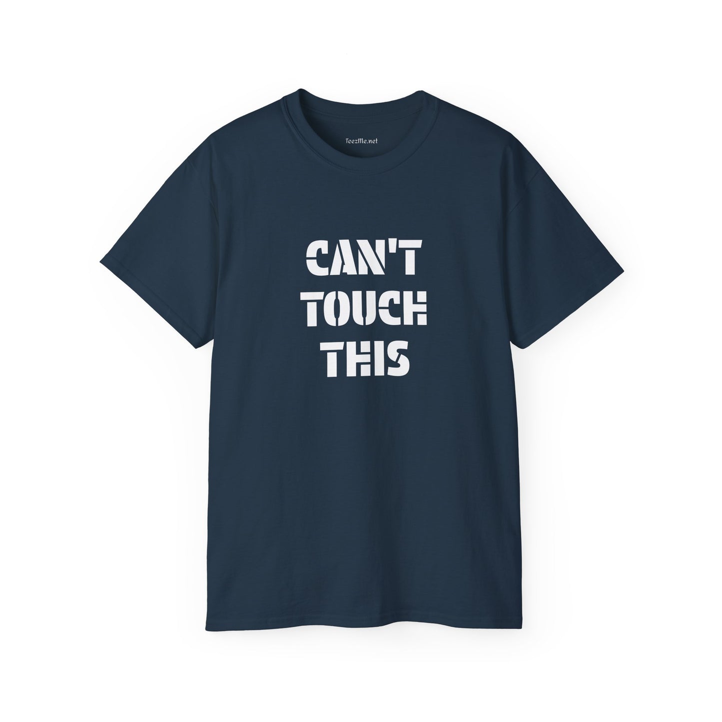 Can't Touch This -  Unisex Ultra Cotton Tee 100% Cotton Graphic
