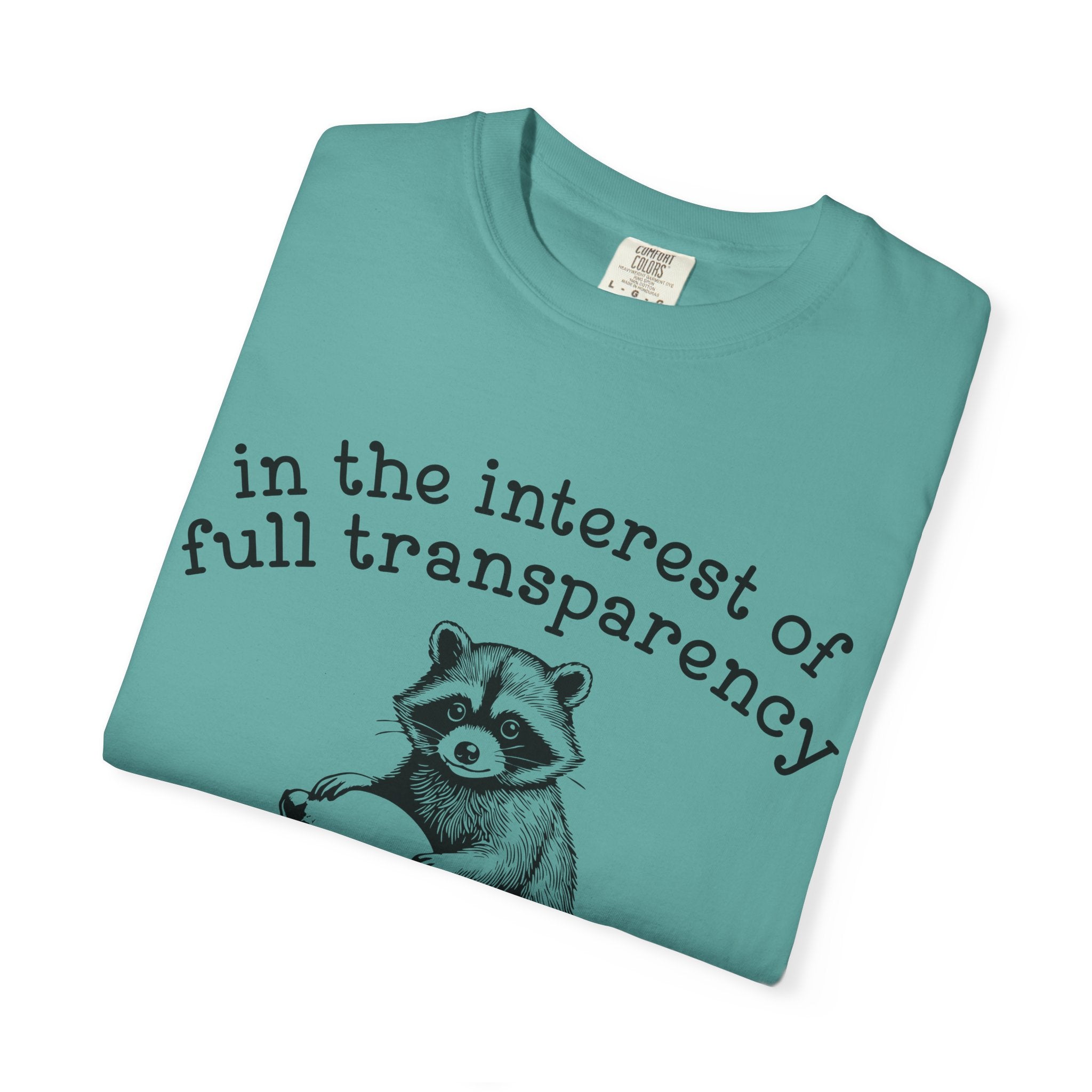 Raccoon Lemon Squeezy T-Shirt — "In the Interest of Full Transparency" Cute Graphic Tee