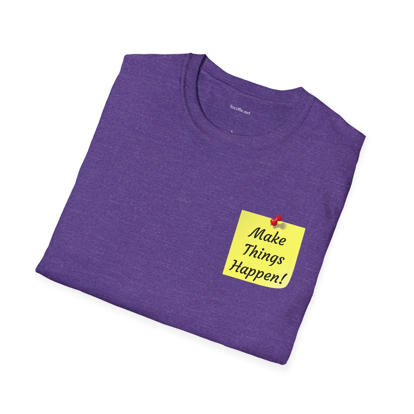 Make Things Happen! - Unisex Softstyle T-Shirt 100% Cotton Graphic